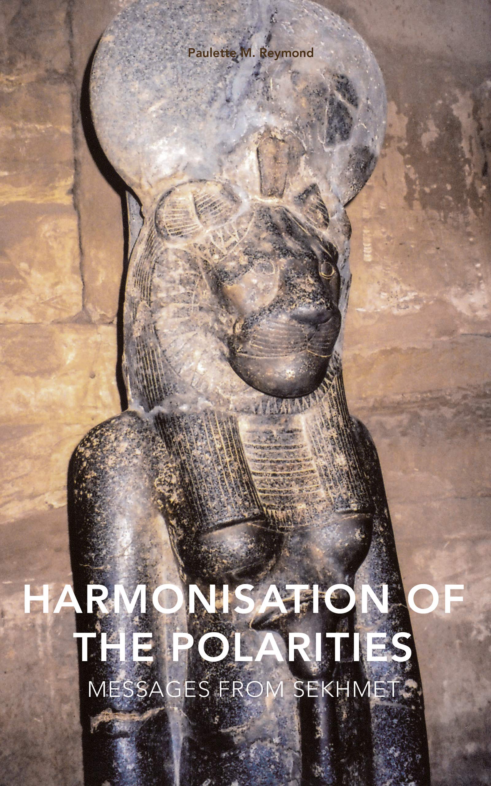 Harmonisation of the Polarities: Messages from Sekhmet
