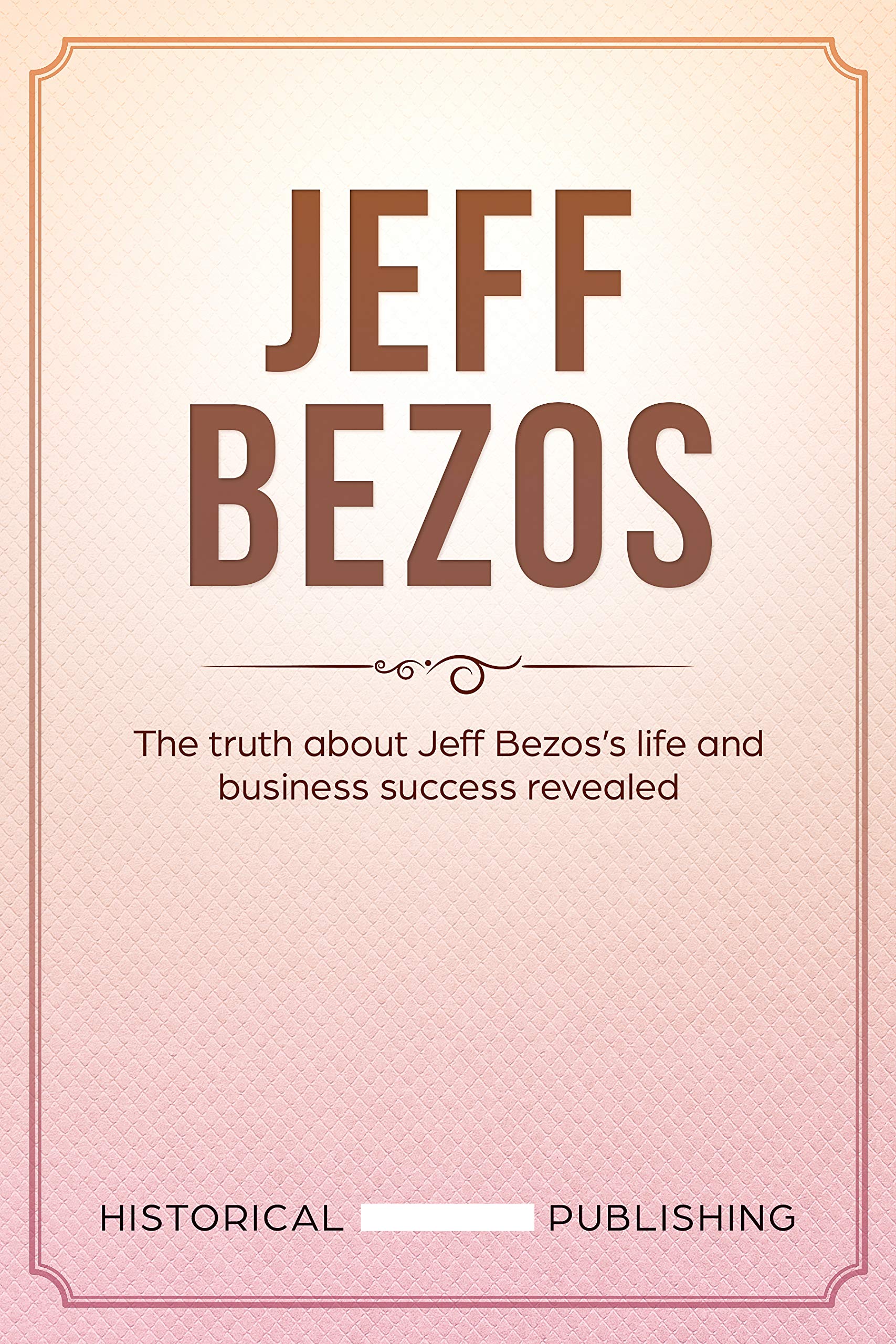 Jeff Bezos The truth about Jeff Bezos’s life and business success(05)