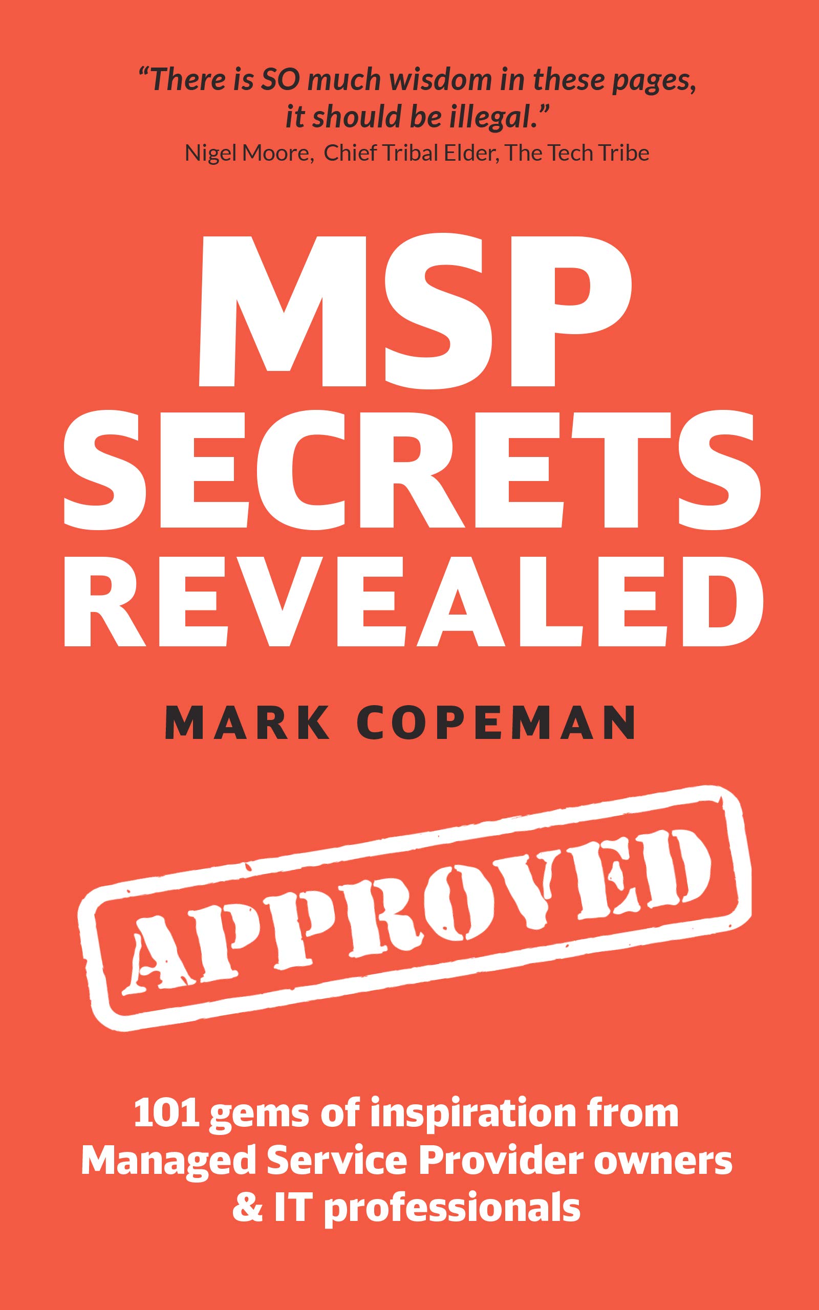 MSP Secrets Revealed 101 gems of inspiration, stories & practical