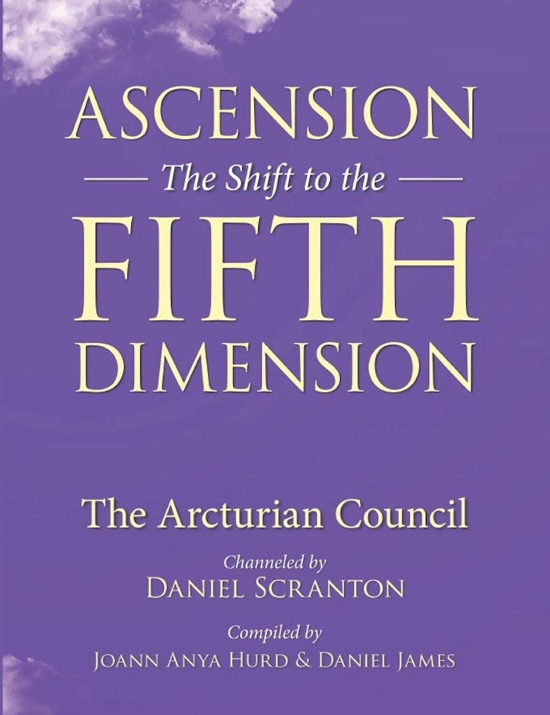 Ascension: The Shift to the Fifth Dimension, Volume 1: The Arcturian Council