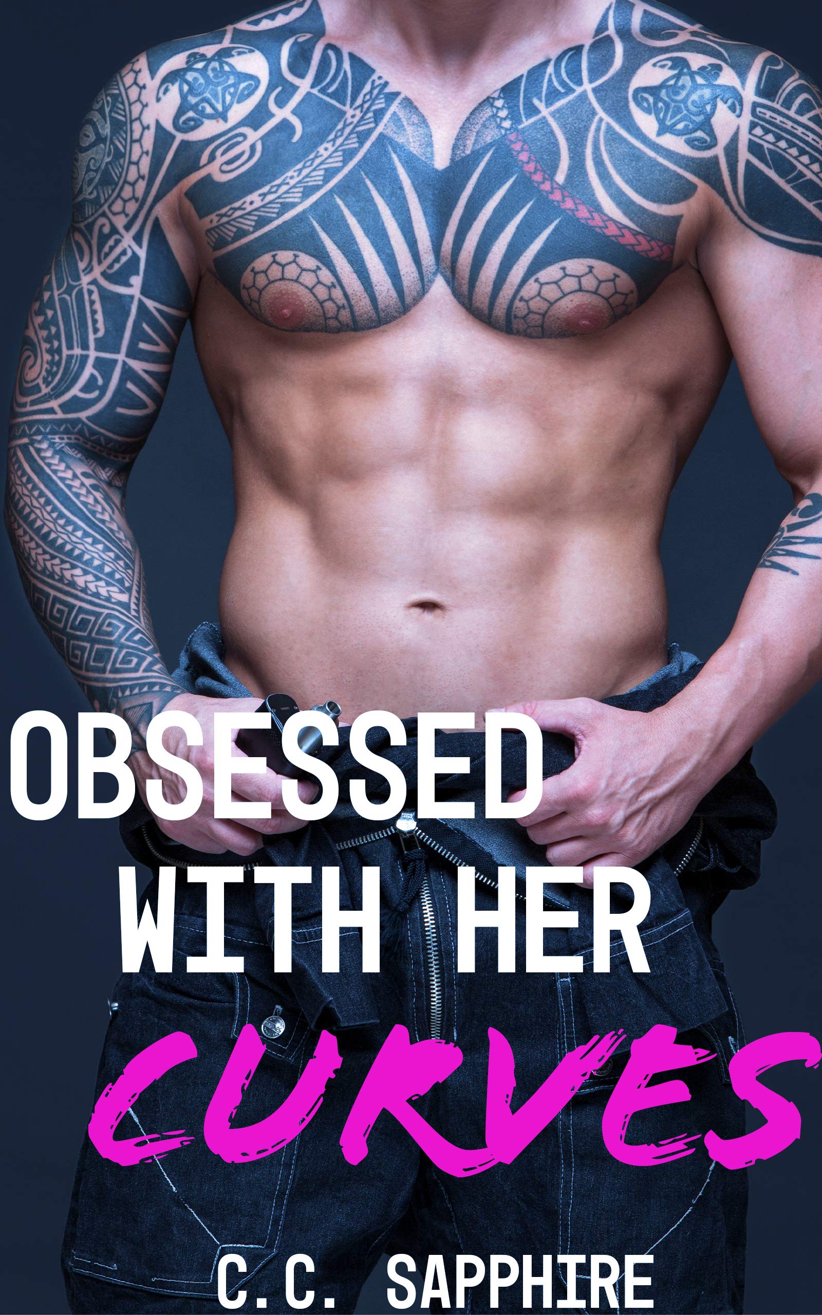 Obsessed With Her Curves: An Alpha Male Curvy Woman Plus Size Romance