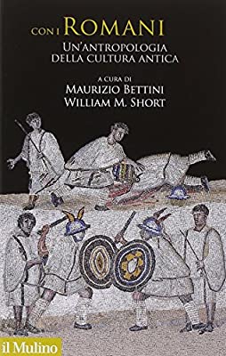 Con i Romani. Un'antropologia della cultura antica