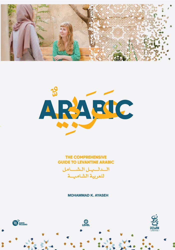 The Comprehensive Guide to Levantine Arabic: Arabic for Non-Native ...