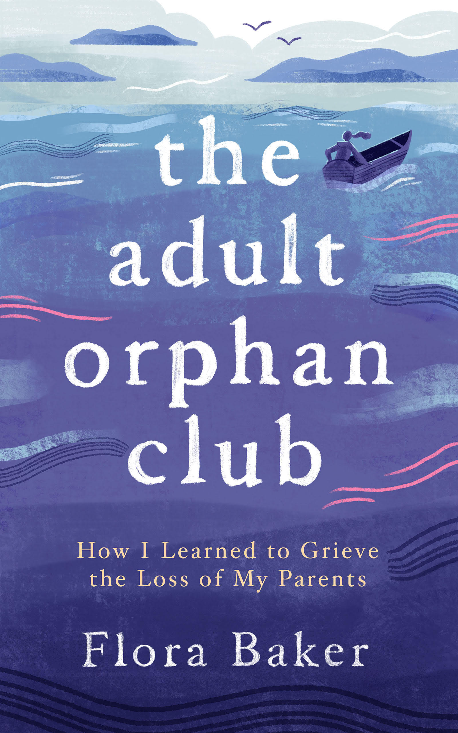 The Adult Orphan Club: How I Learned to Grieve the Loss of My Parents