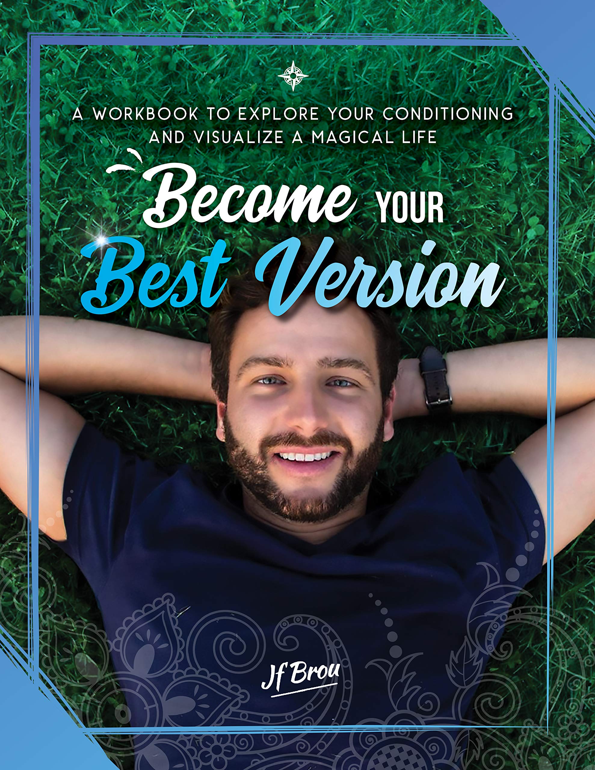 Become Your Best Version: Self Development Journal: A Self Help 