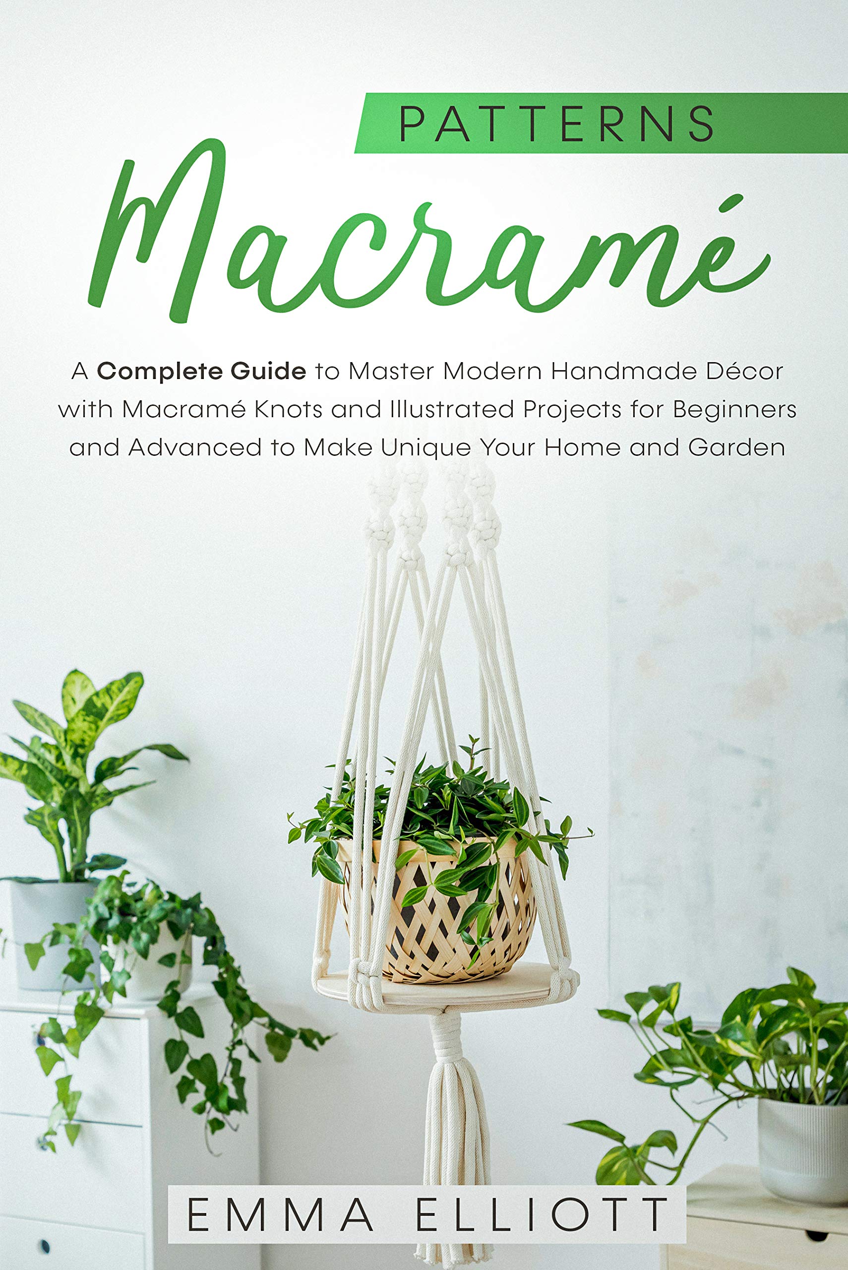 Macramé Patterns: A Complete Guide to Master Macramé Knots with ...