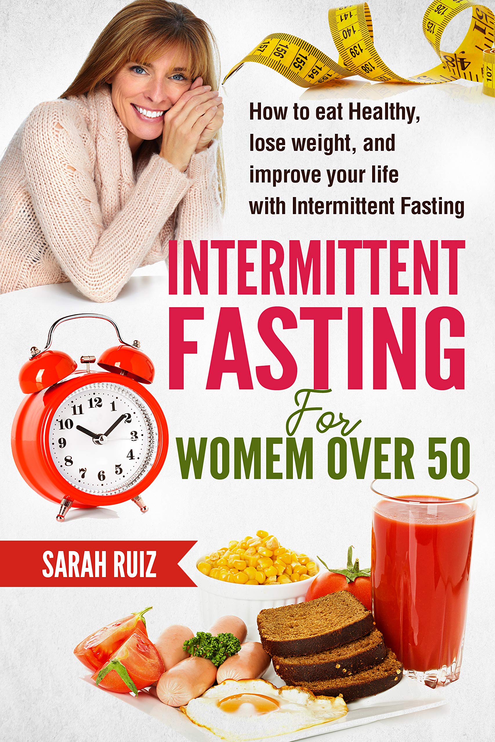 INTERMITTENT FASTING FOR WOMEN OVER 50: How To Eat Healthy, Lose Weight ...