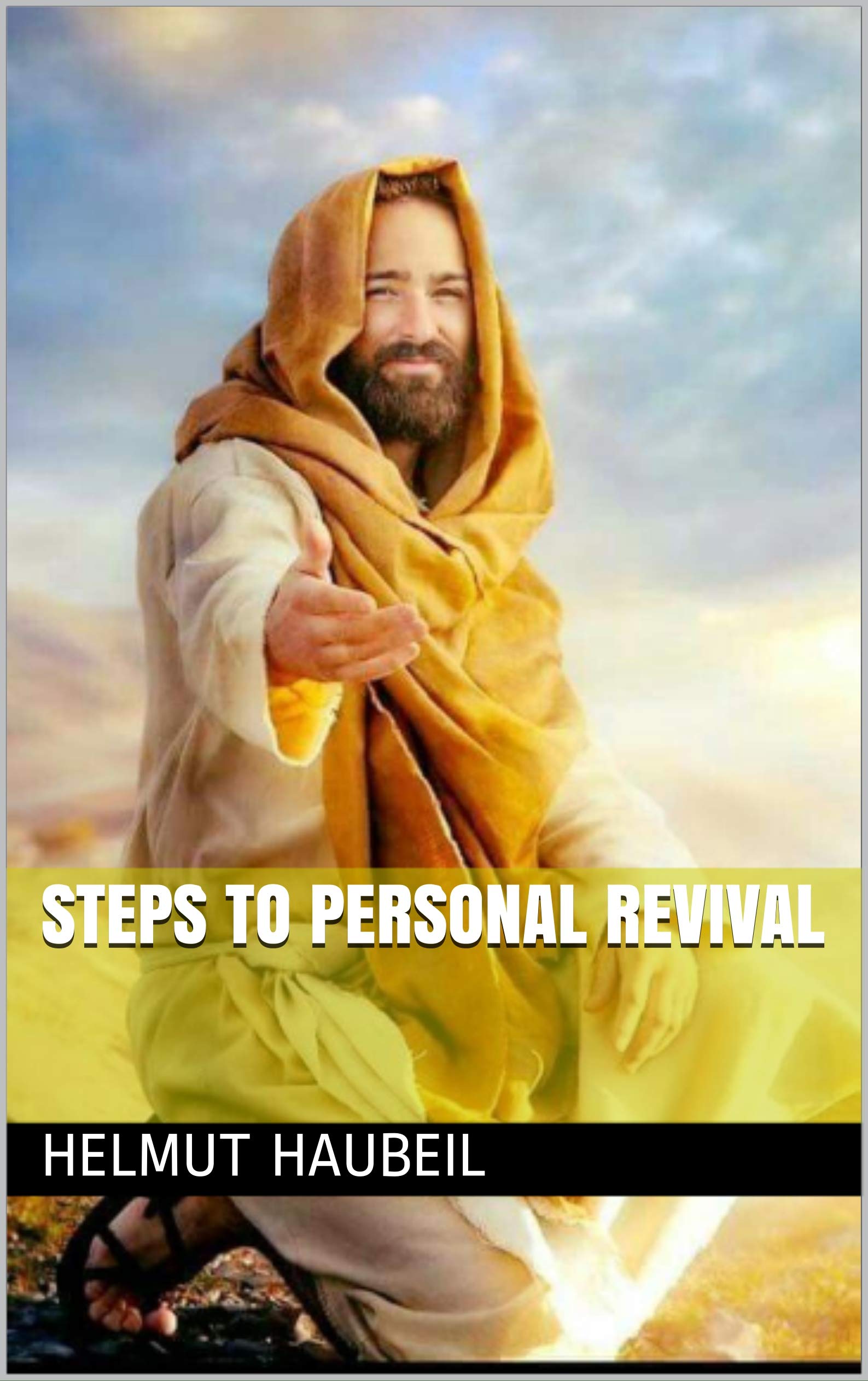 STEPS TO PERSONAL REVIVAL by Helmut Haubeil Goodreads