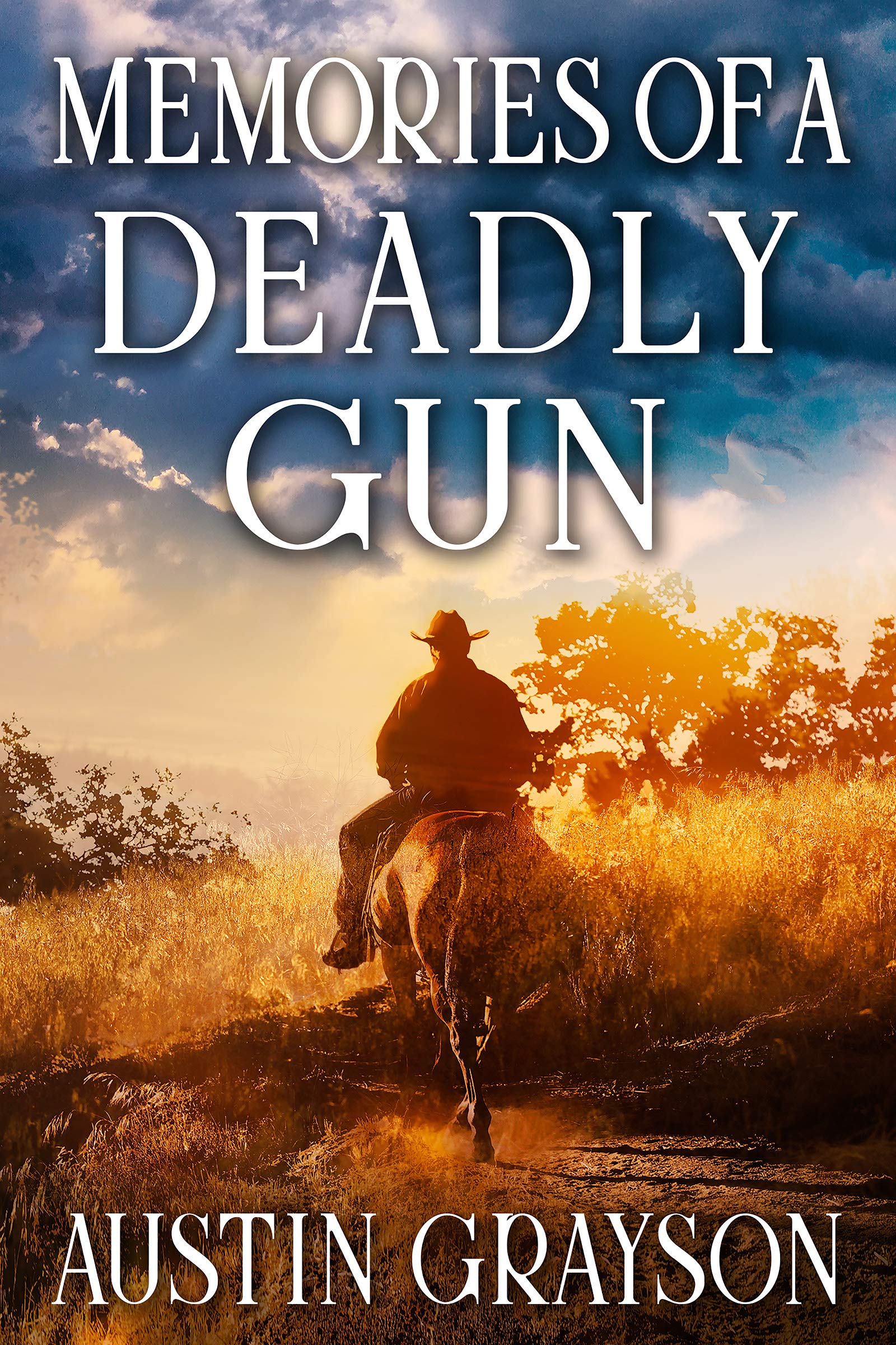 Memories of a Deadly Gun: A Historical Western Adventure Book