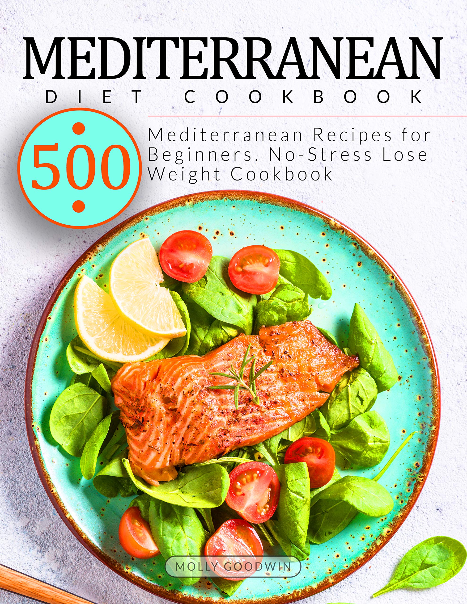 Mediterranean Diet Cookbook: 500 Mediterranean Recipes for Beginners ...
