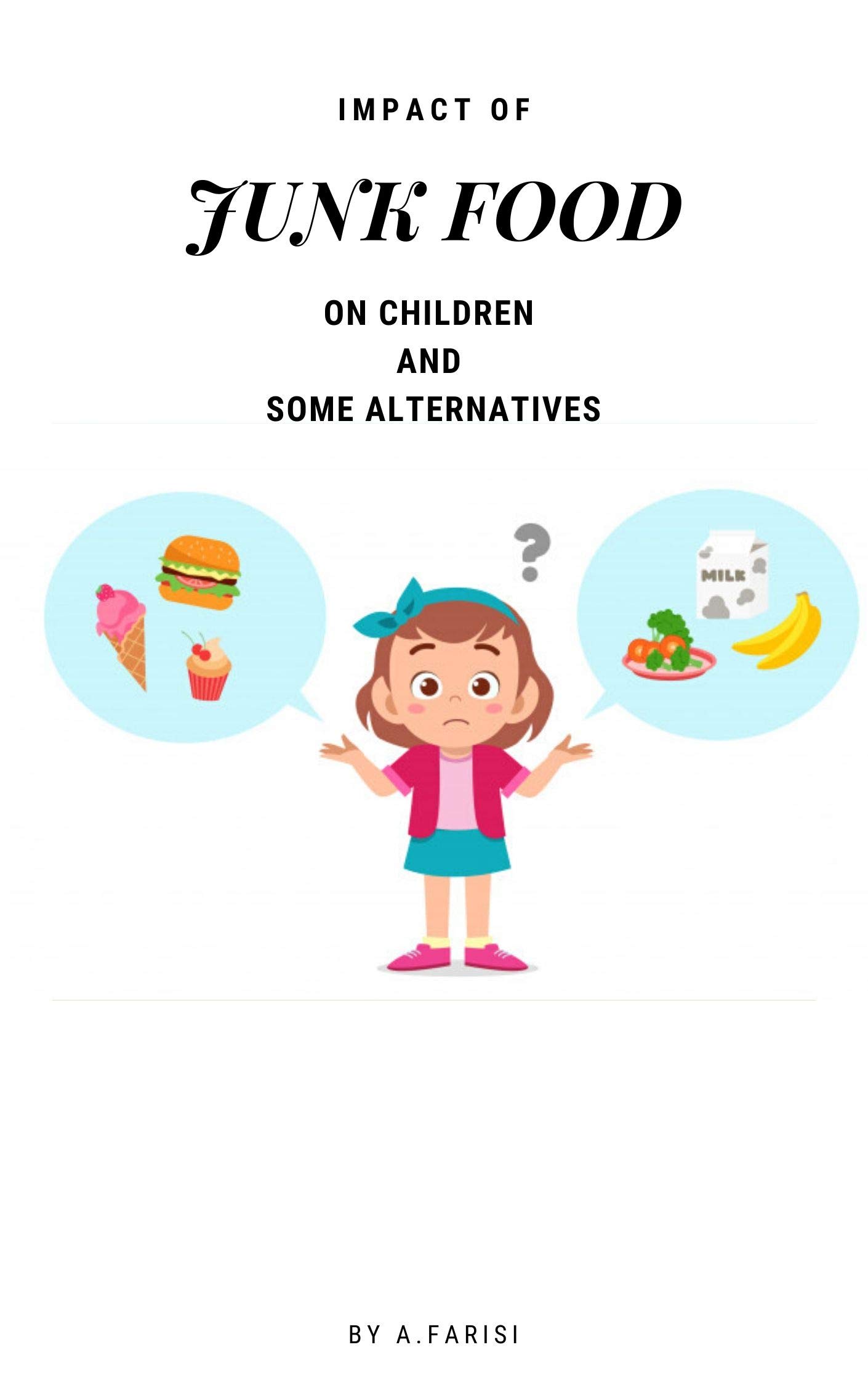 Impact of Junk Food On Children And Some Alternatives : Children Diet ...
