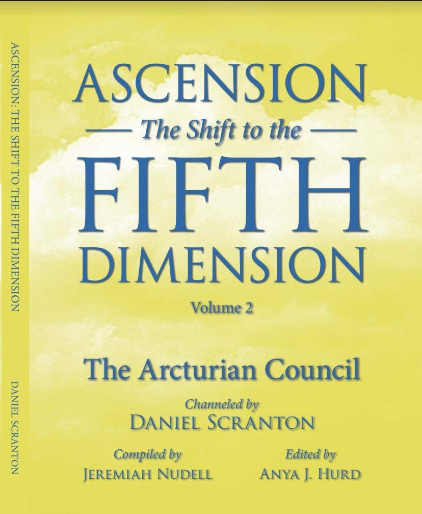 Ascension: The Shift to the Fifth Dimension, Volume 2: The Arcturian Council