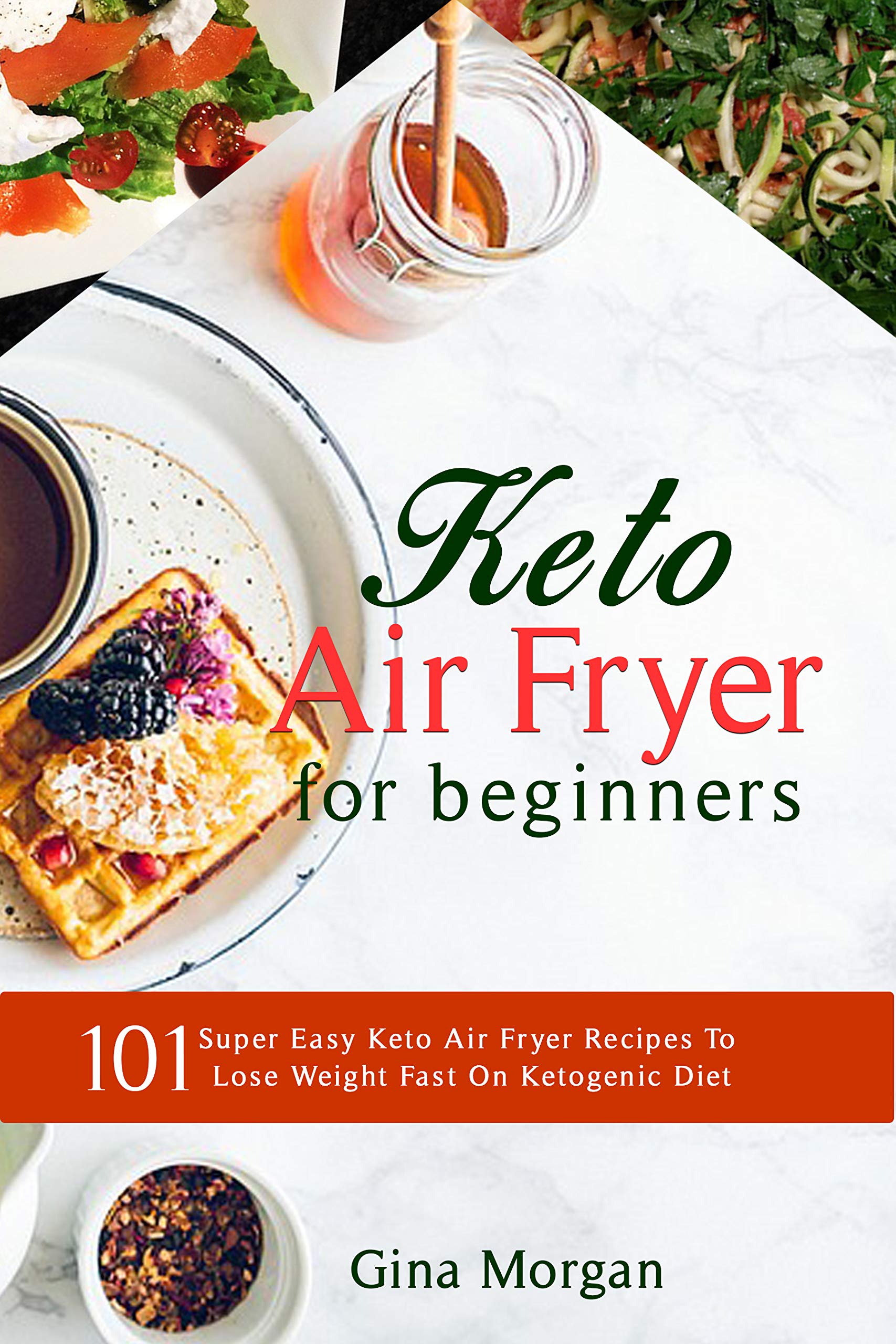 Keto Air Fryer For Beginners 101 Super Easy Keto Air Fryer Recipes To