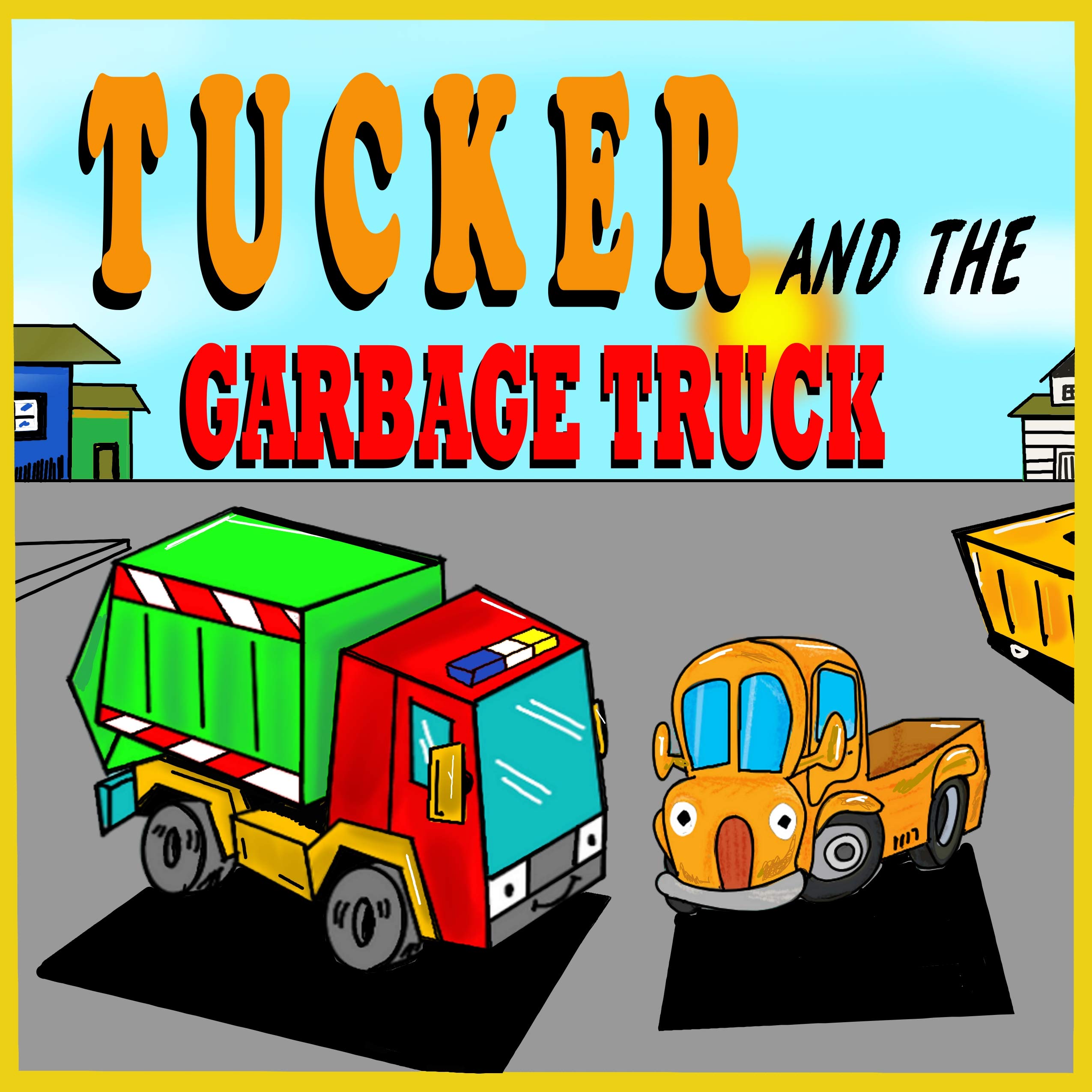 Tucker and the Garbage Truck Garbage Truck Books for Toddlers [Truck