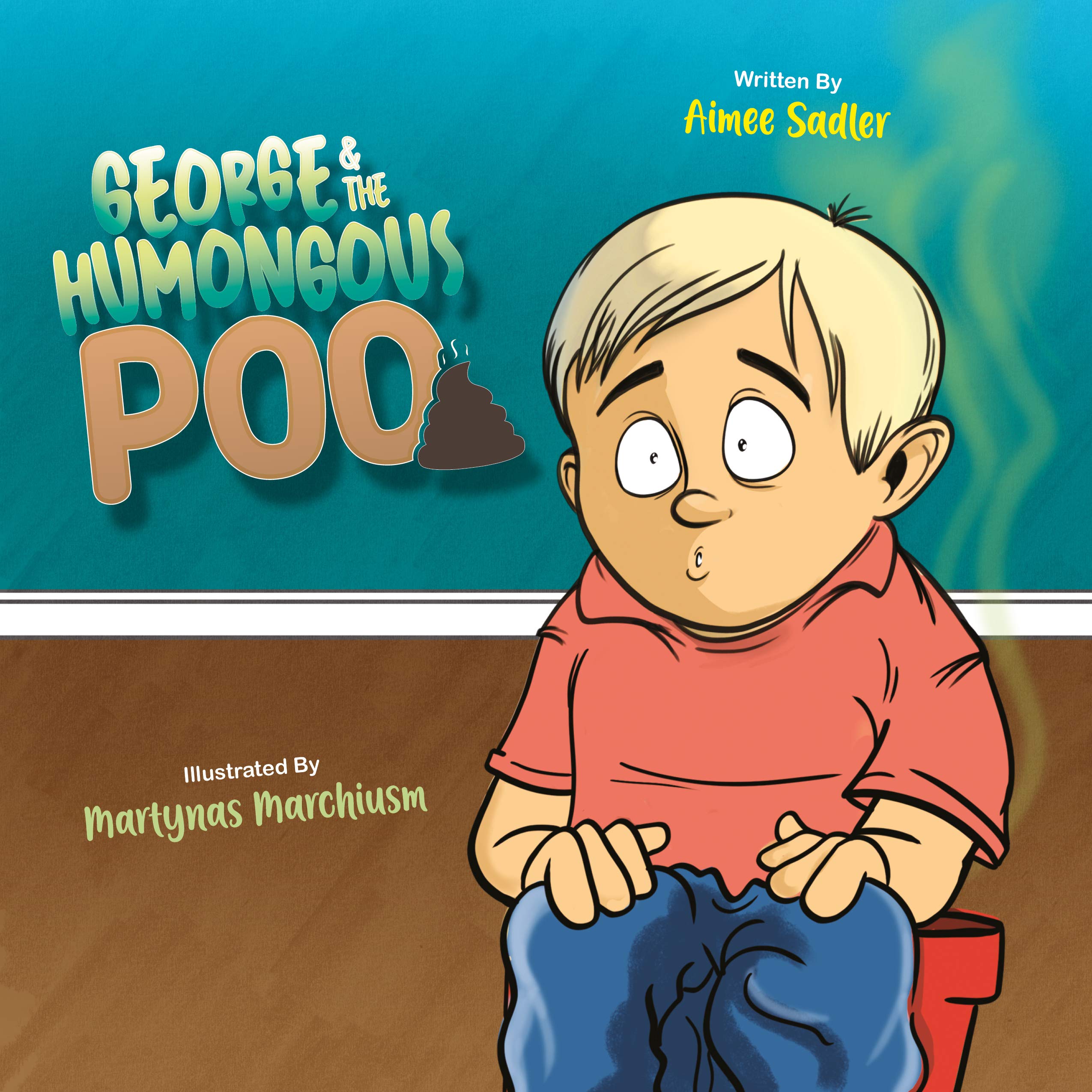 George and the Humongous Poo: A hilarious tale about a toddler named George and his humongous poo.