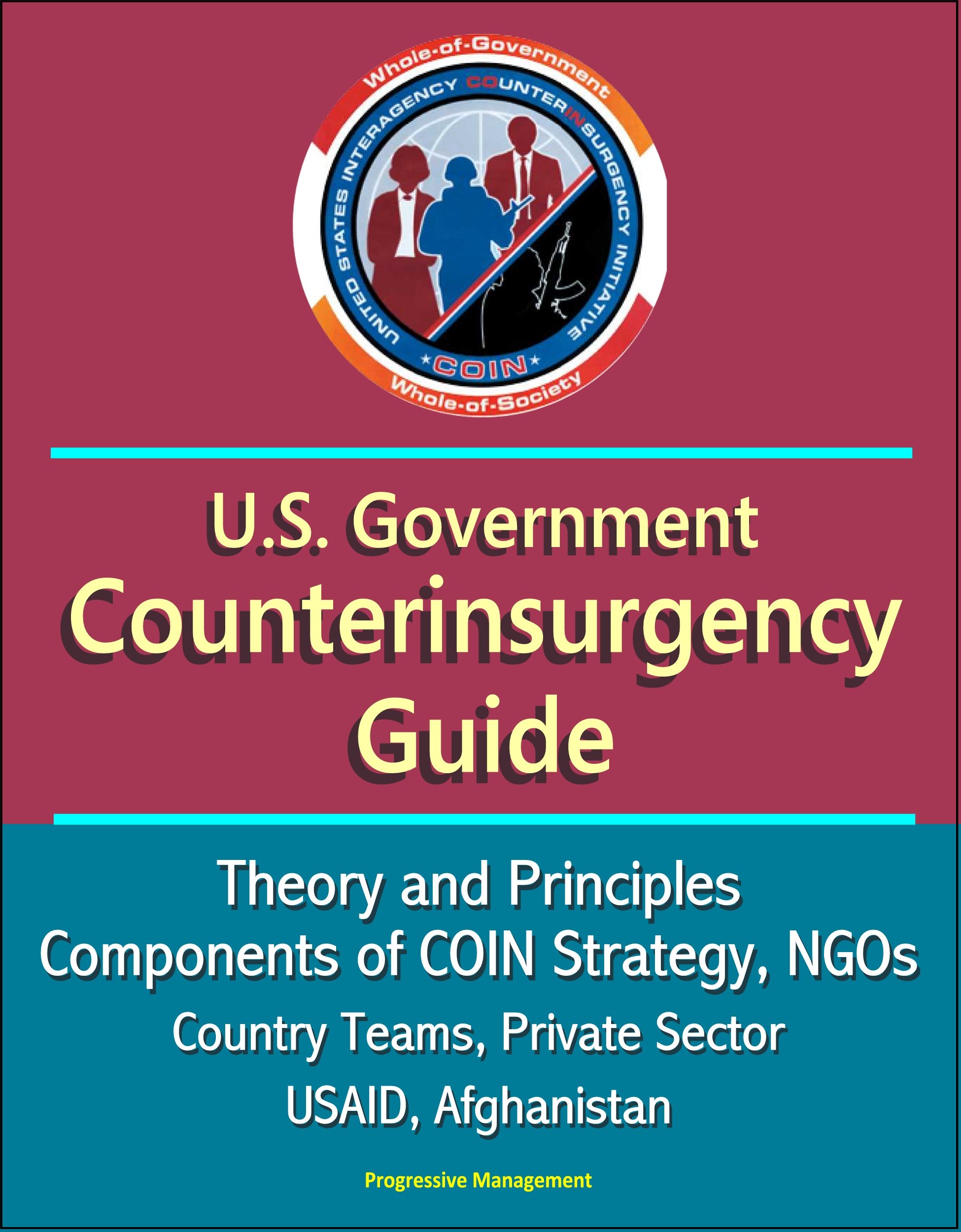 U.S. Government Counterinsurgency Guide Theory and Principles