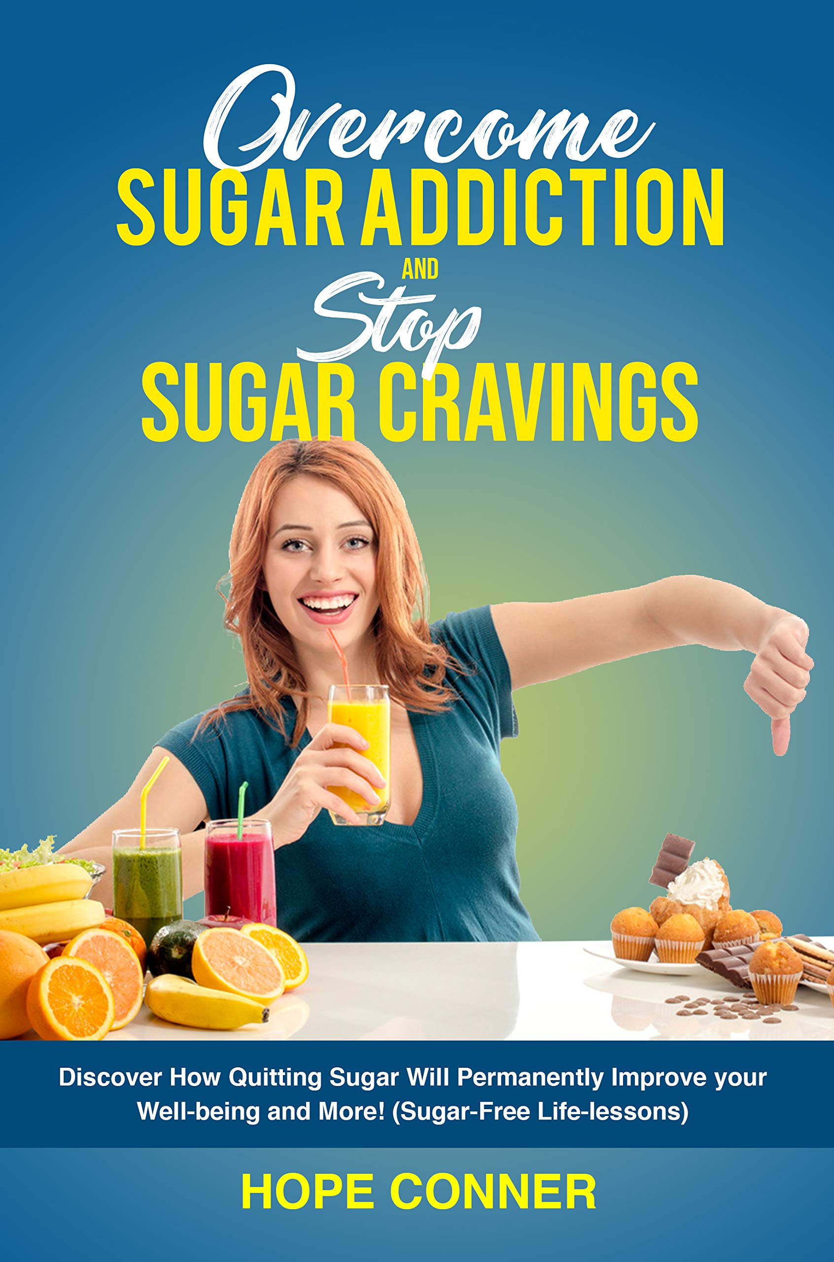 Sugar Addiction and Stop Sugar Cravings Discover How Quitting