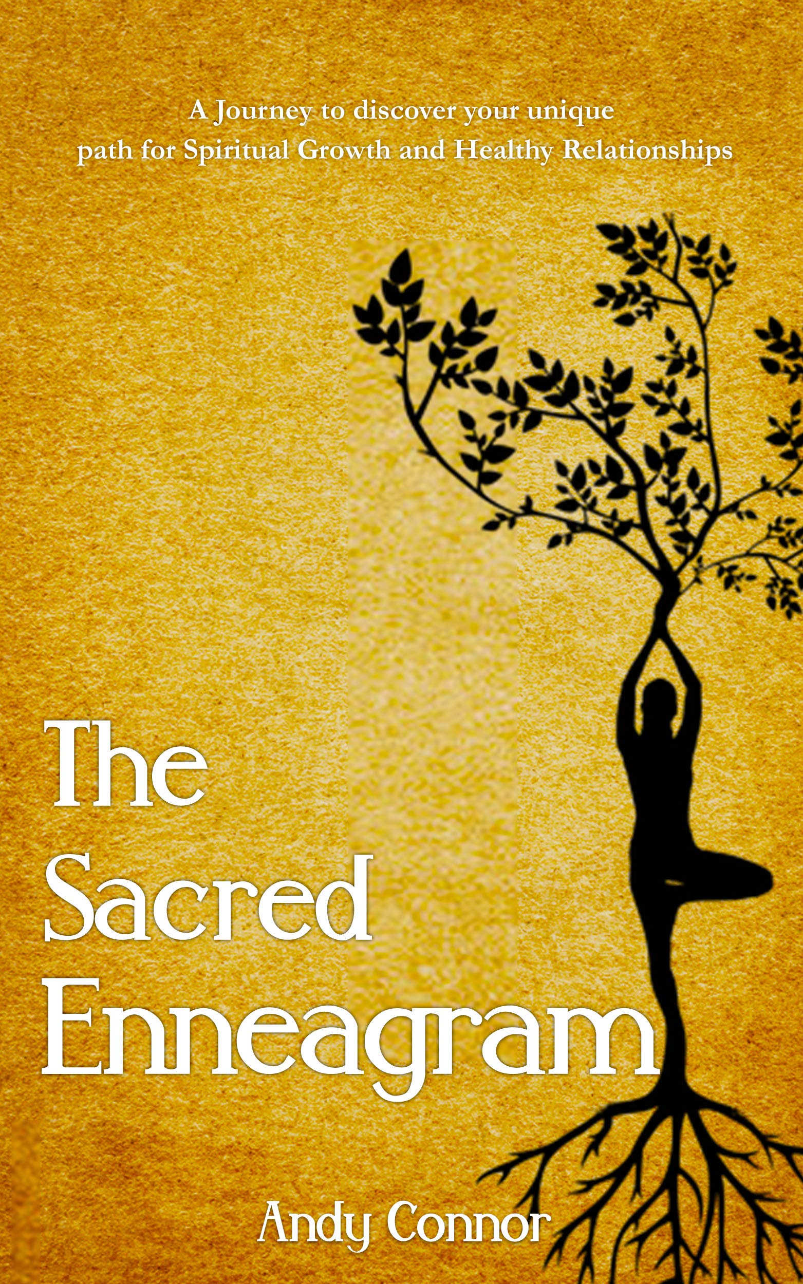 The Sacred Enneagram A Journey to discover your unique path