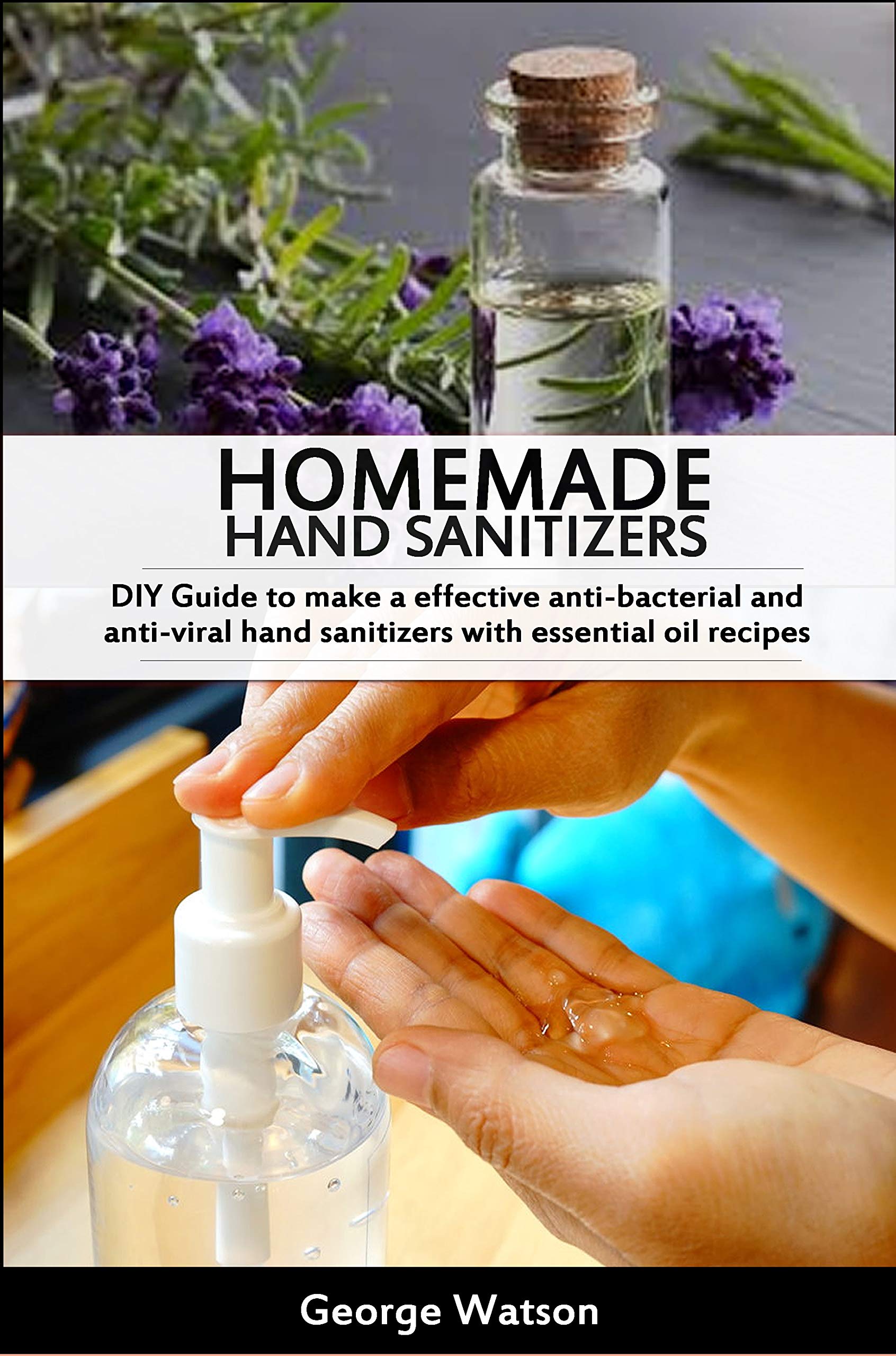 HOMEMADE HAND SANITIZERS DIY Guide to make a effective antibacterial and antiviral hand