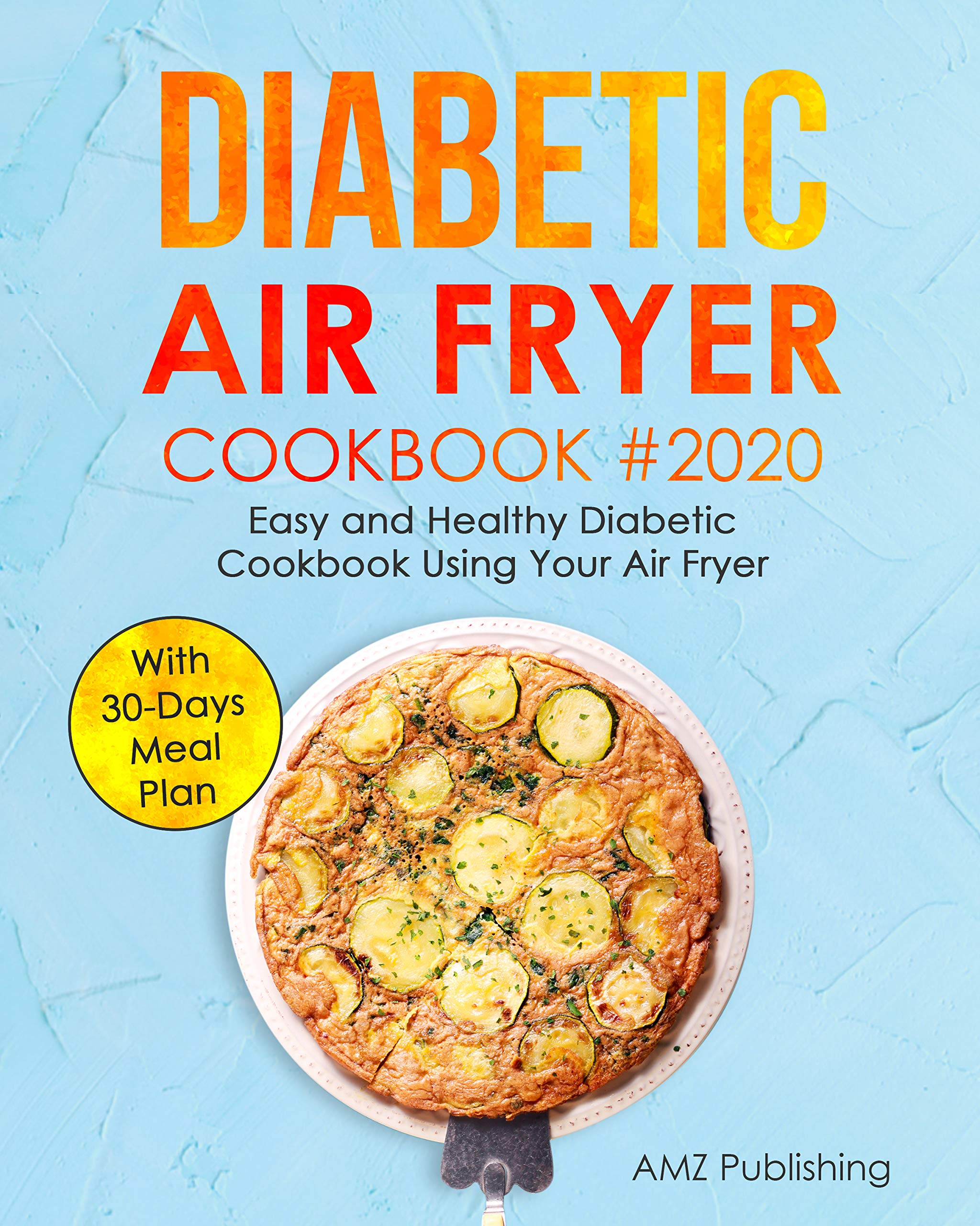 Diabetic Air Fryer Cookbook Easy and Healthy Diabetic Cookbook Using