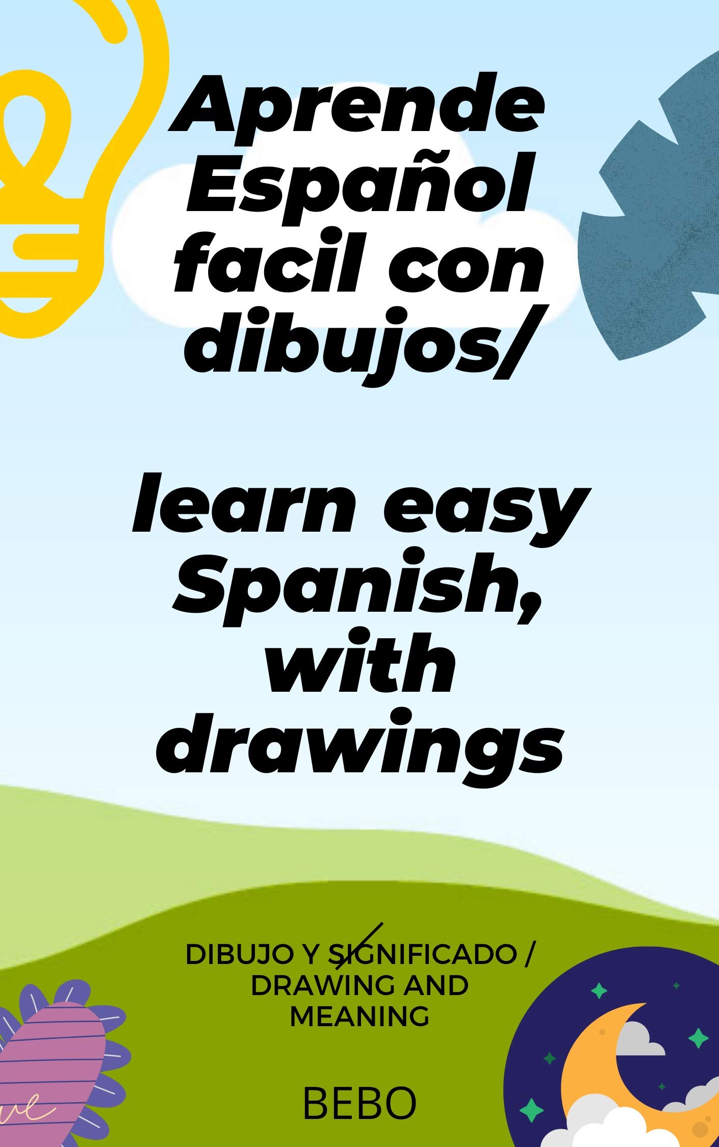 Aprende Español facil, con dibujos /learn easy Spanish, with drawings