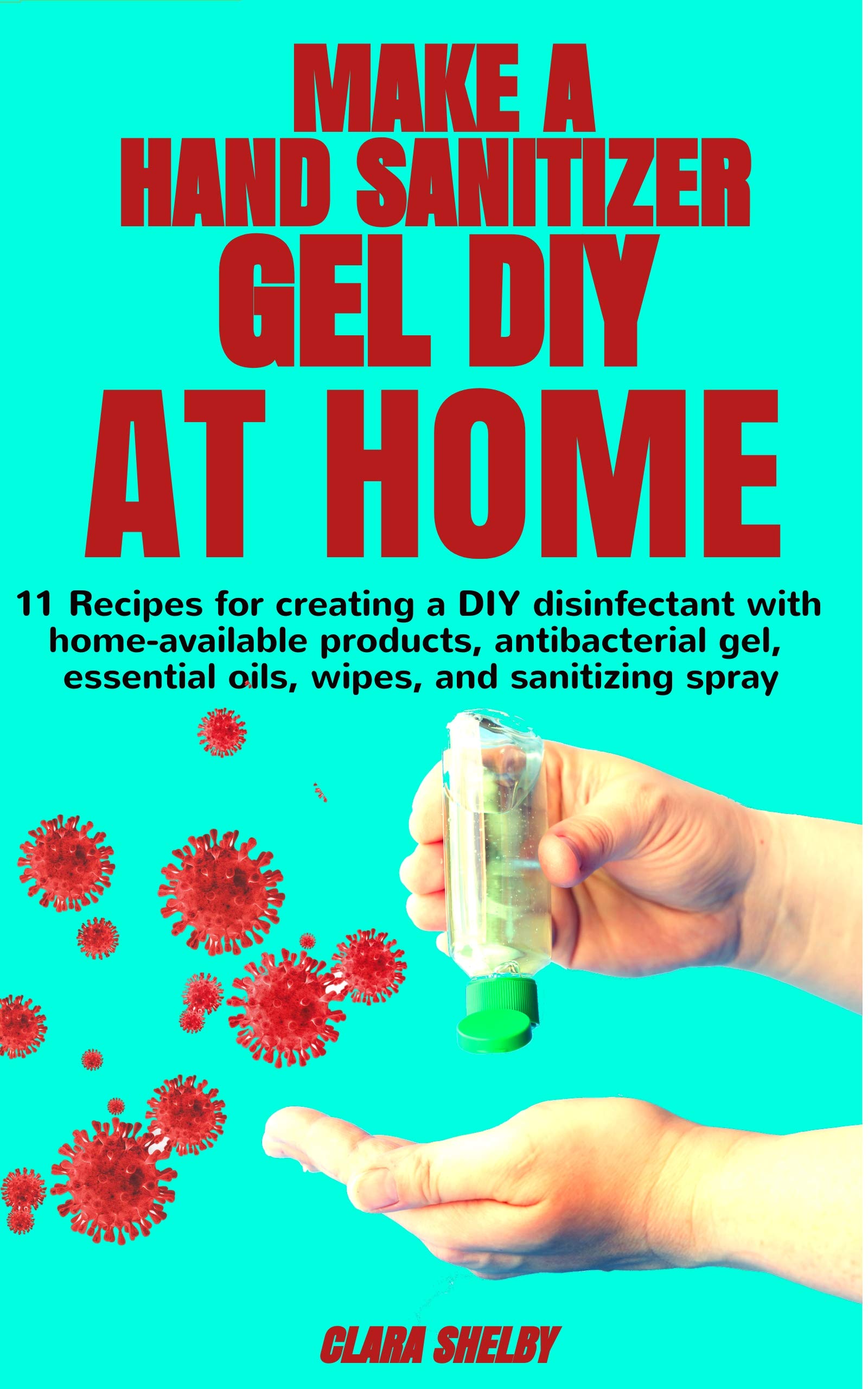 MAKE A HAND SANITIZER GEL DIY AT HOME 11 Recipes for Creating a DIY