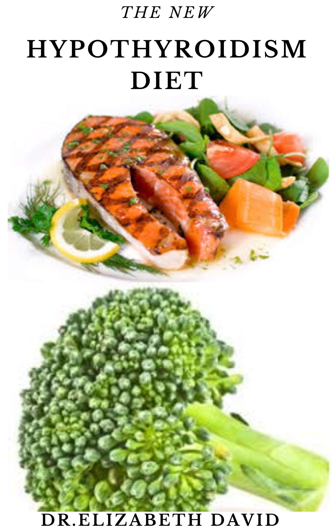 THE NEW HYPOTHYROIDISM DIET Delicious Healing Recipes for