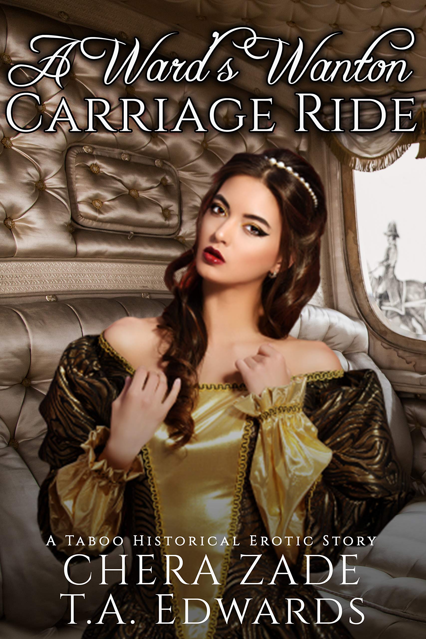 A Ward's Wanton Carriage Ride: A Historical Erotic Story