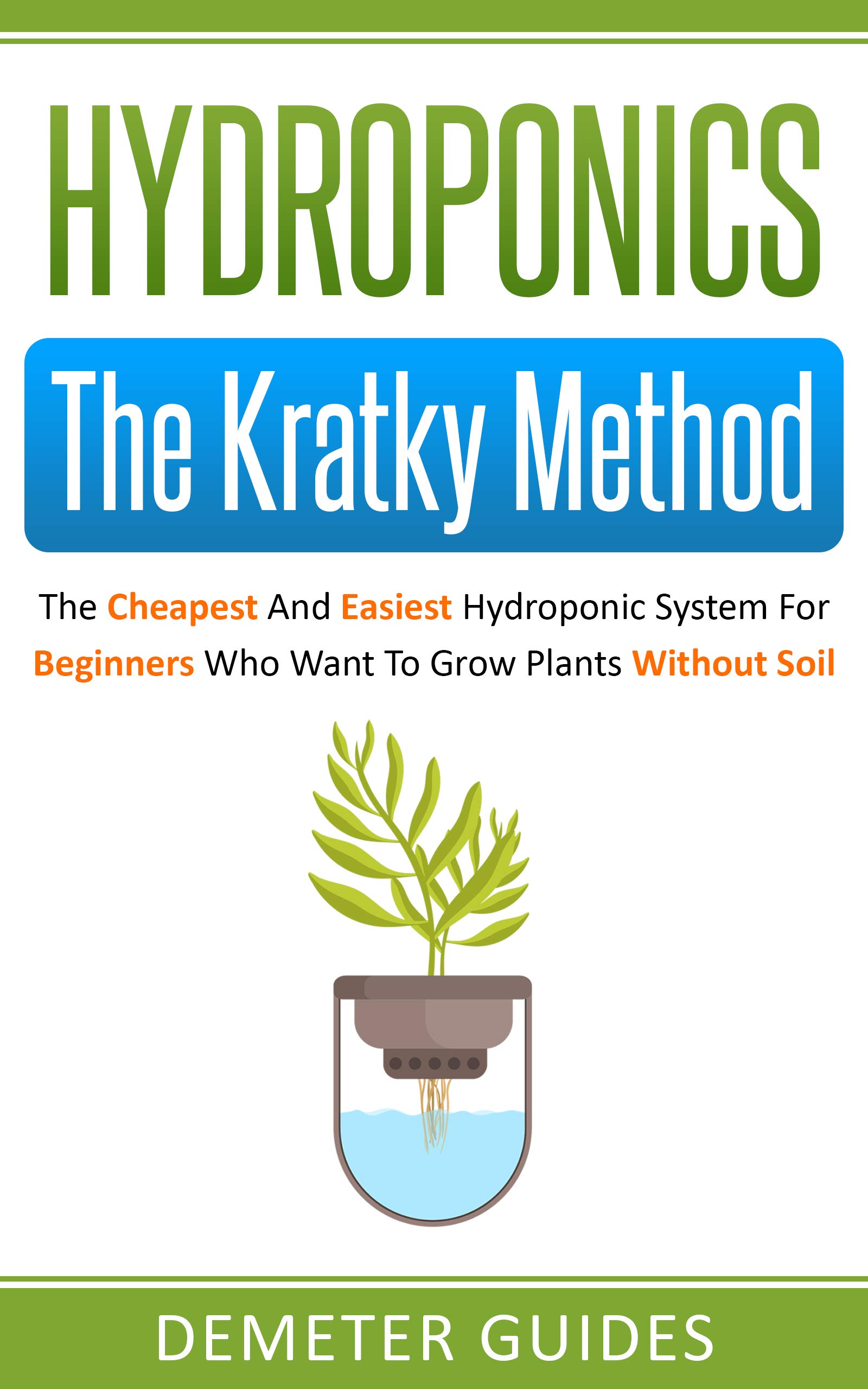 Hydroponics The Kratky Method The Cheapest And Easiest Hydroponic