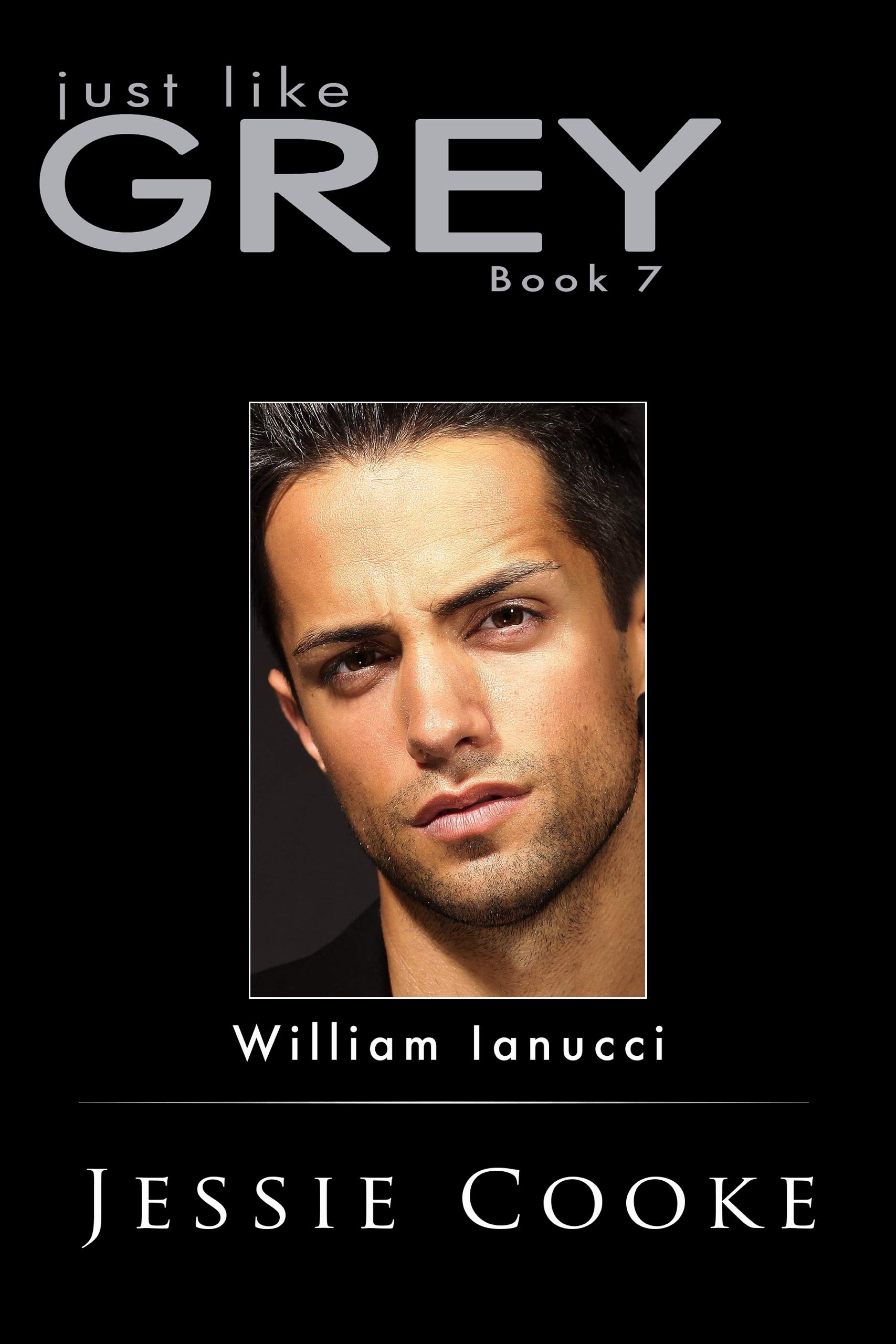 Just Like Grey 7: William Ianucci