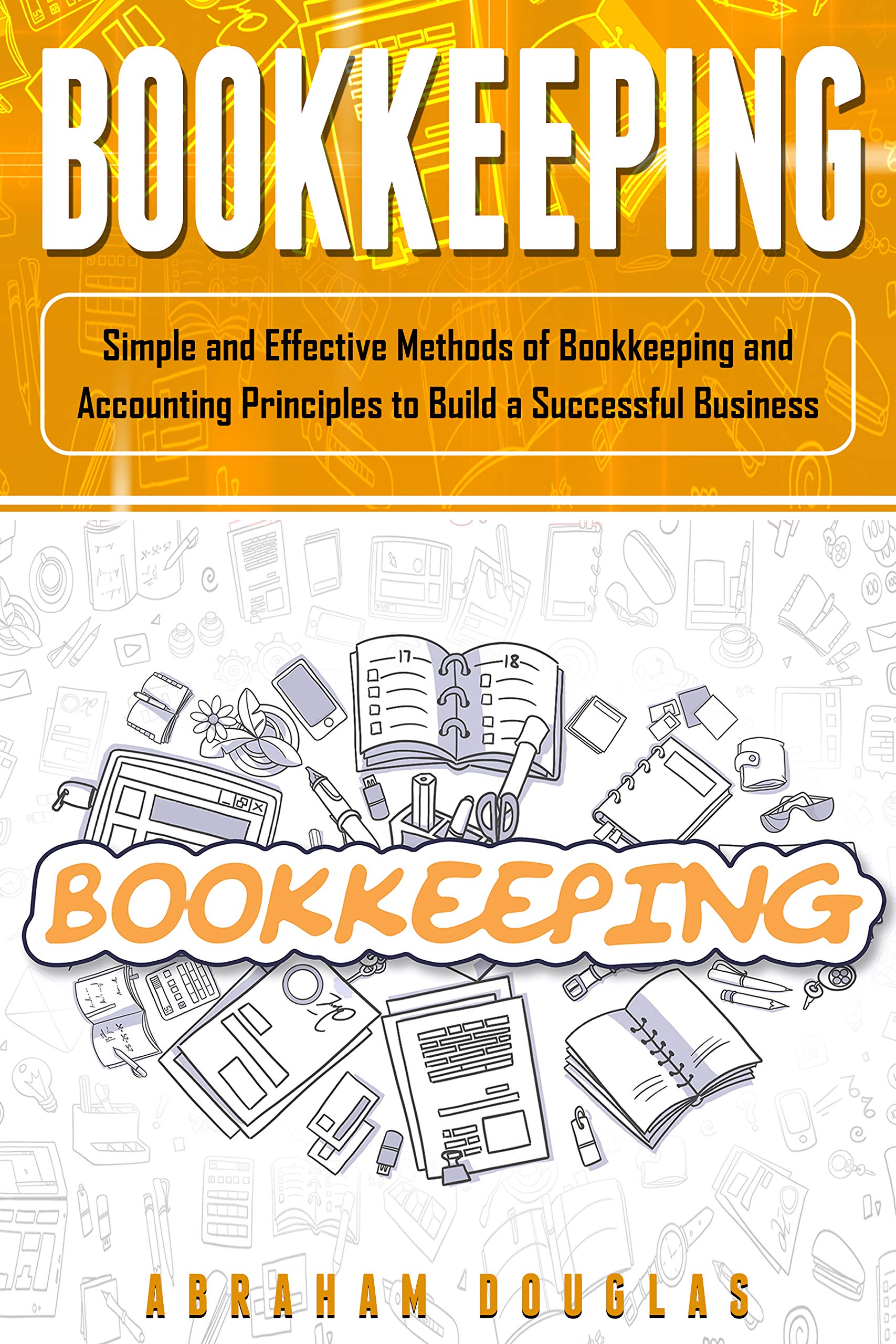 Bookkeeping Simple And Effective Methods Of Bookkeeping And Accounting