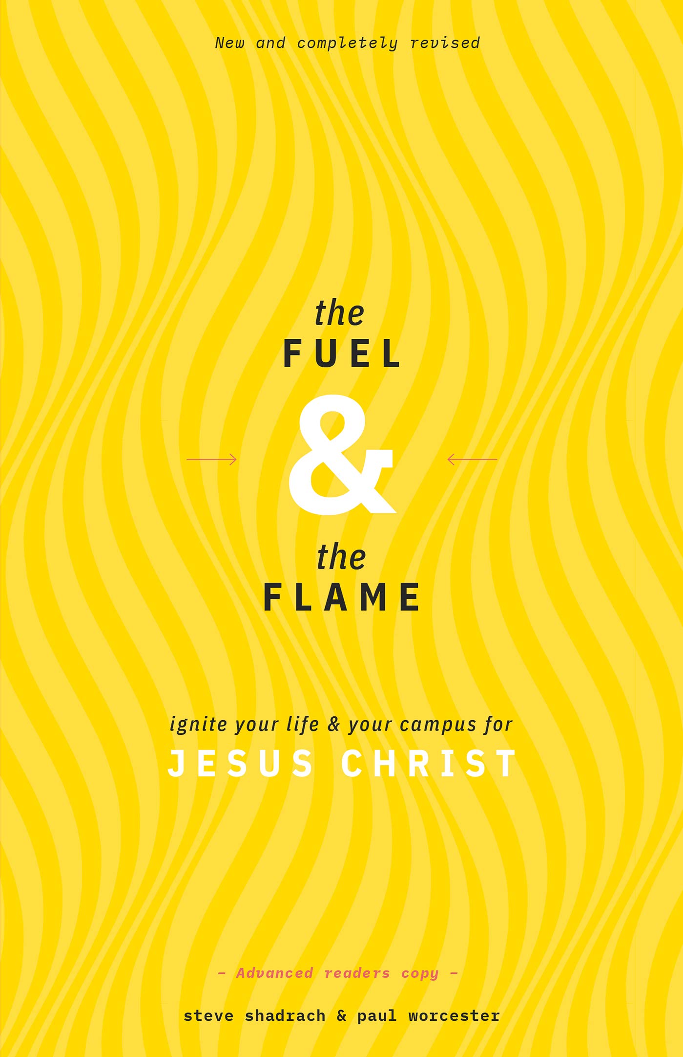 The Fuel & The Flame: Ignite your life & your campus for Jesus Christ