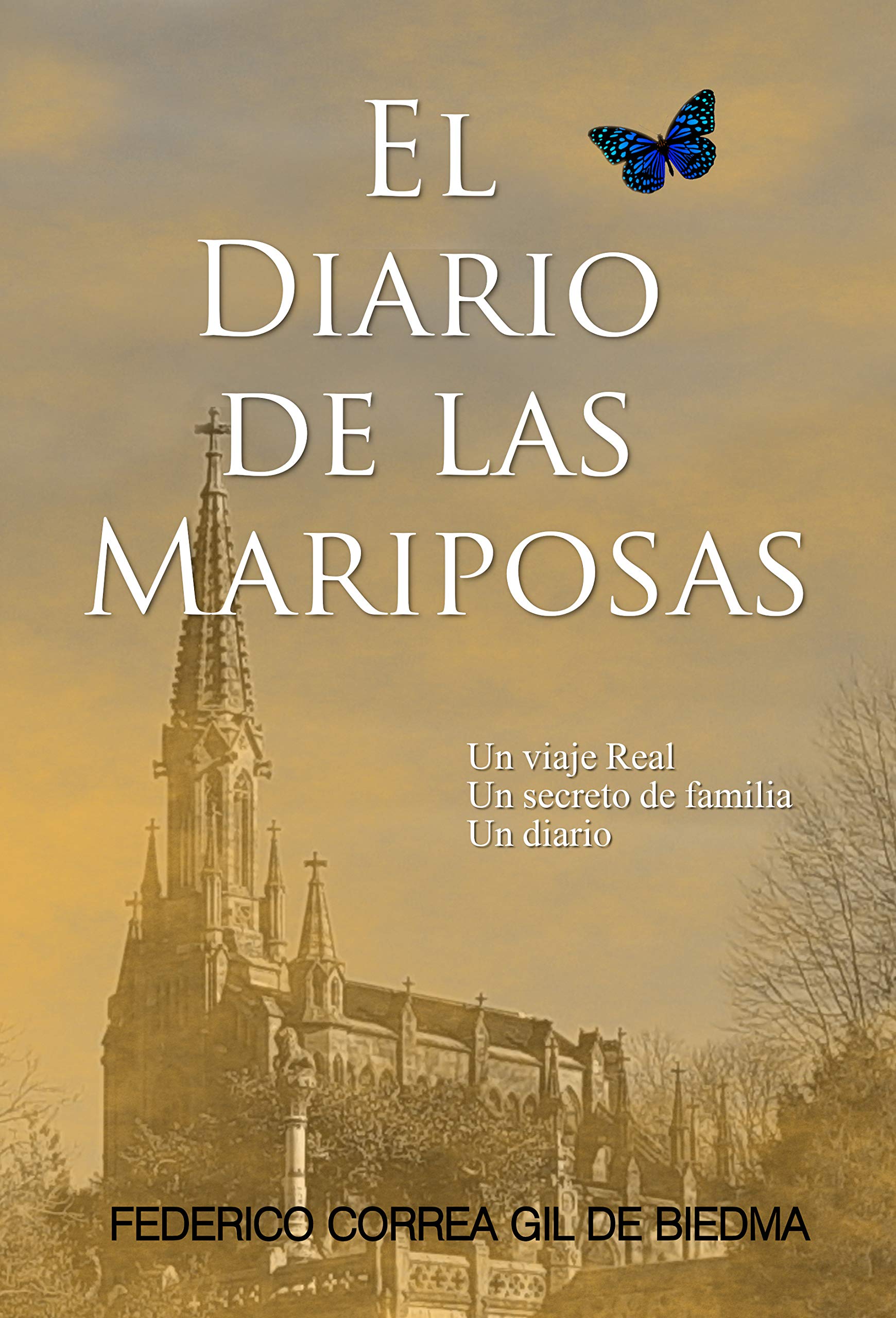 El Diario de las Mariposas: Un viaje Real. Un secreto de familia. Un diario. (ficción histórica, suspense, romántica)