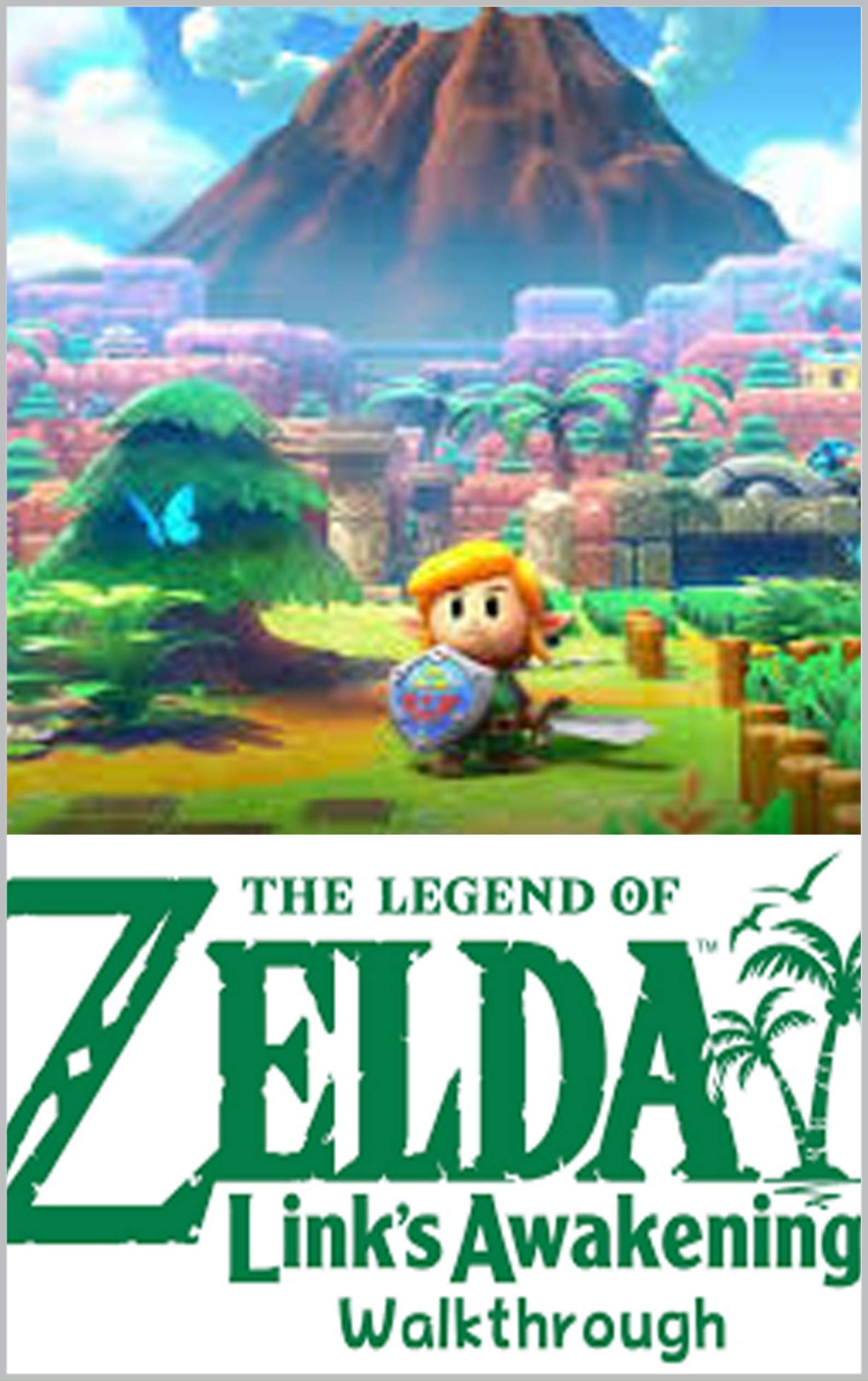 THE LEGEND OF ZELDA LINK'S AWAKENING GAME GUIDE, WALKTHROUGH, BEST