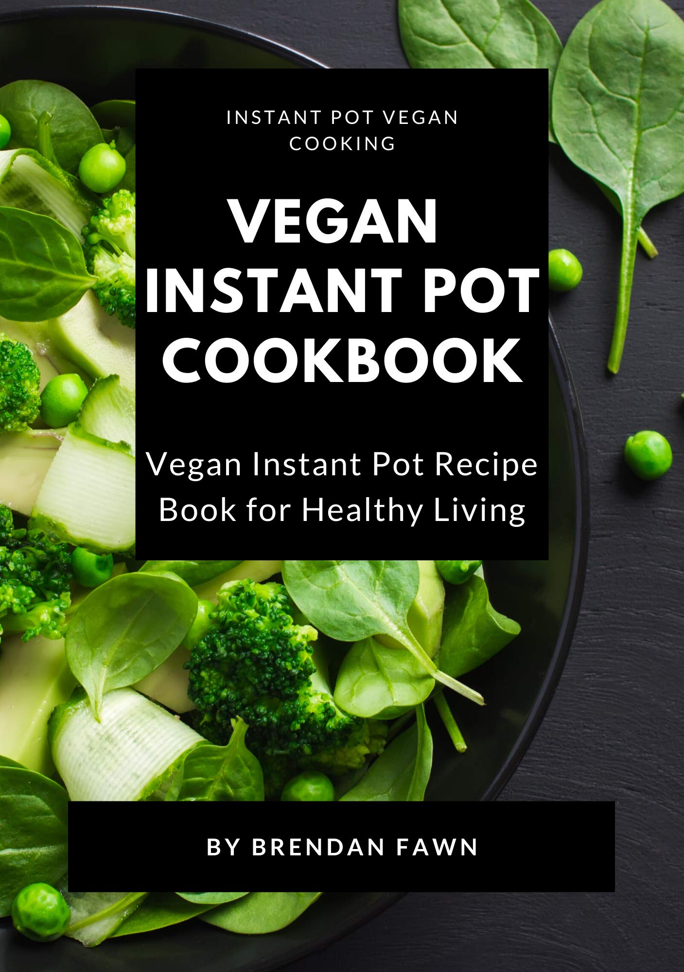 Vegan Instant Pot Cookbook Vegan Instant Pot Recipe Book for Healthy