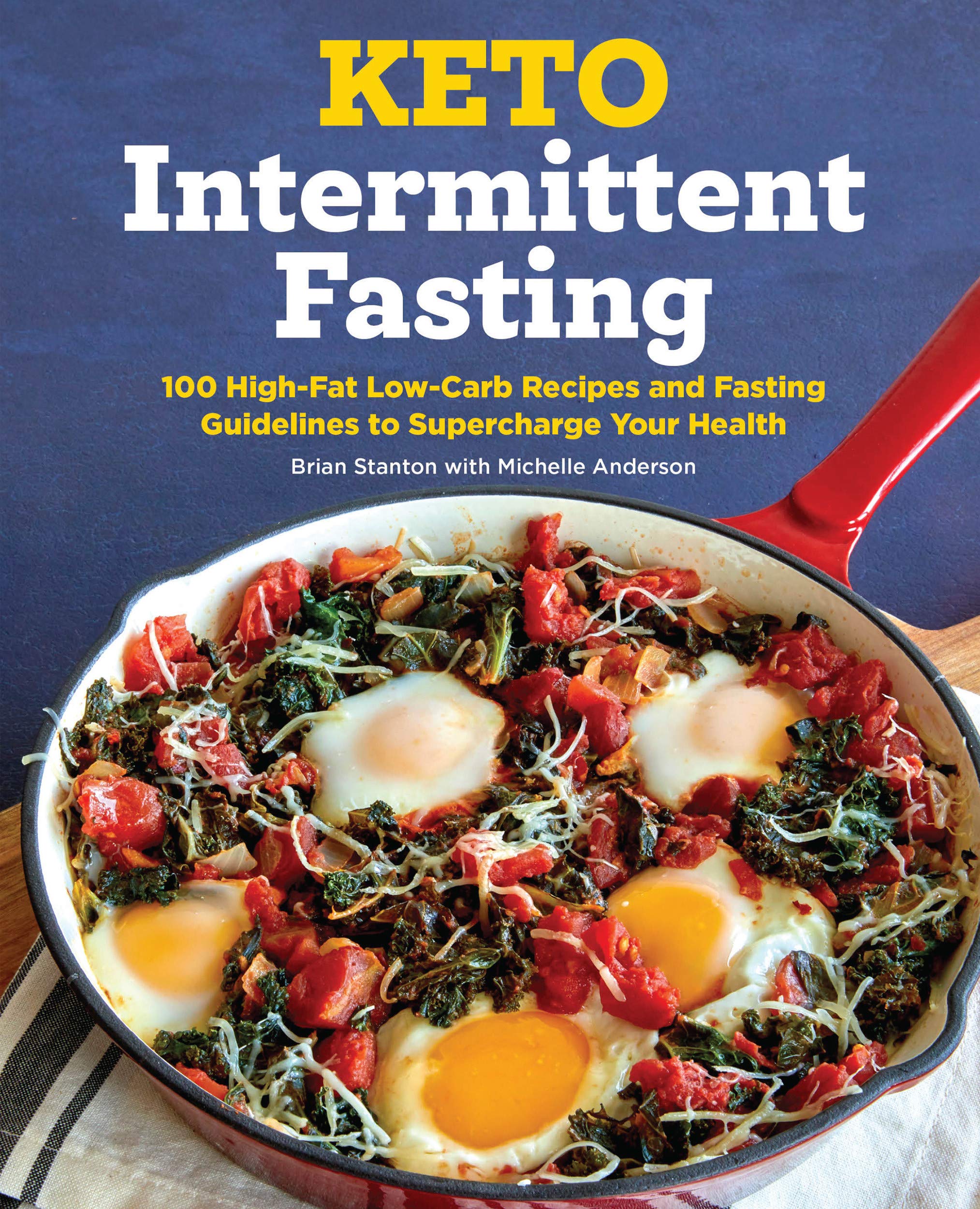 Keto Intermittent Fasting: 100 High-Fat Low-Carb Recipes and Fasting ...