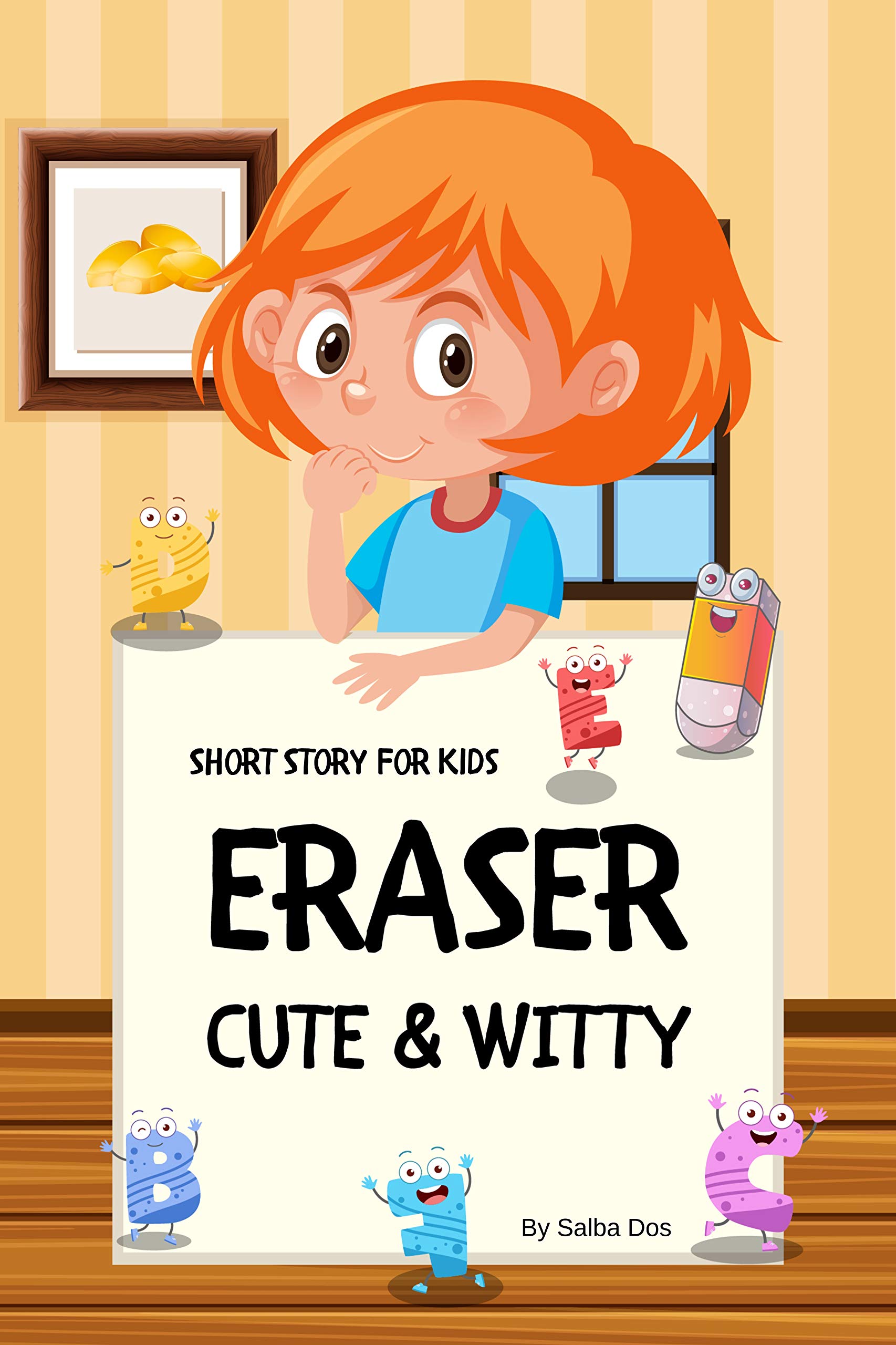 Eraser Cute and Witty Short Story For Kids by Salba Dos Goodreads