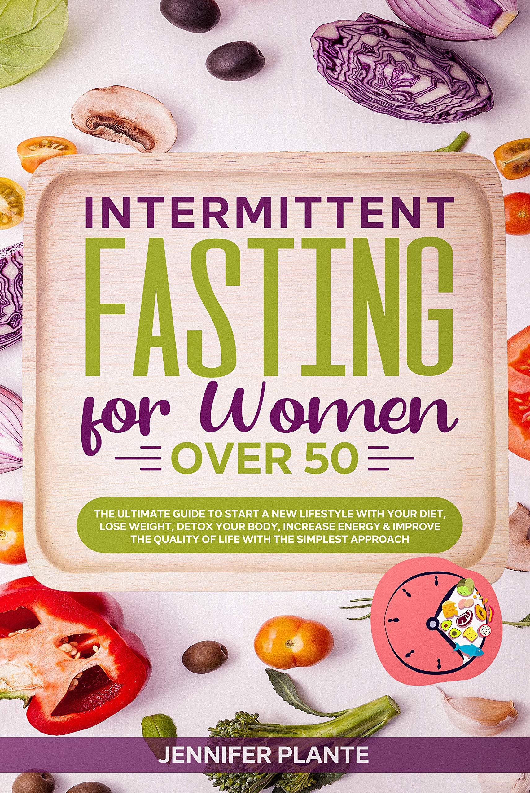 Intermittent Fasting for Women Over 50: The Ultimate Guide to Start a ...