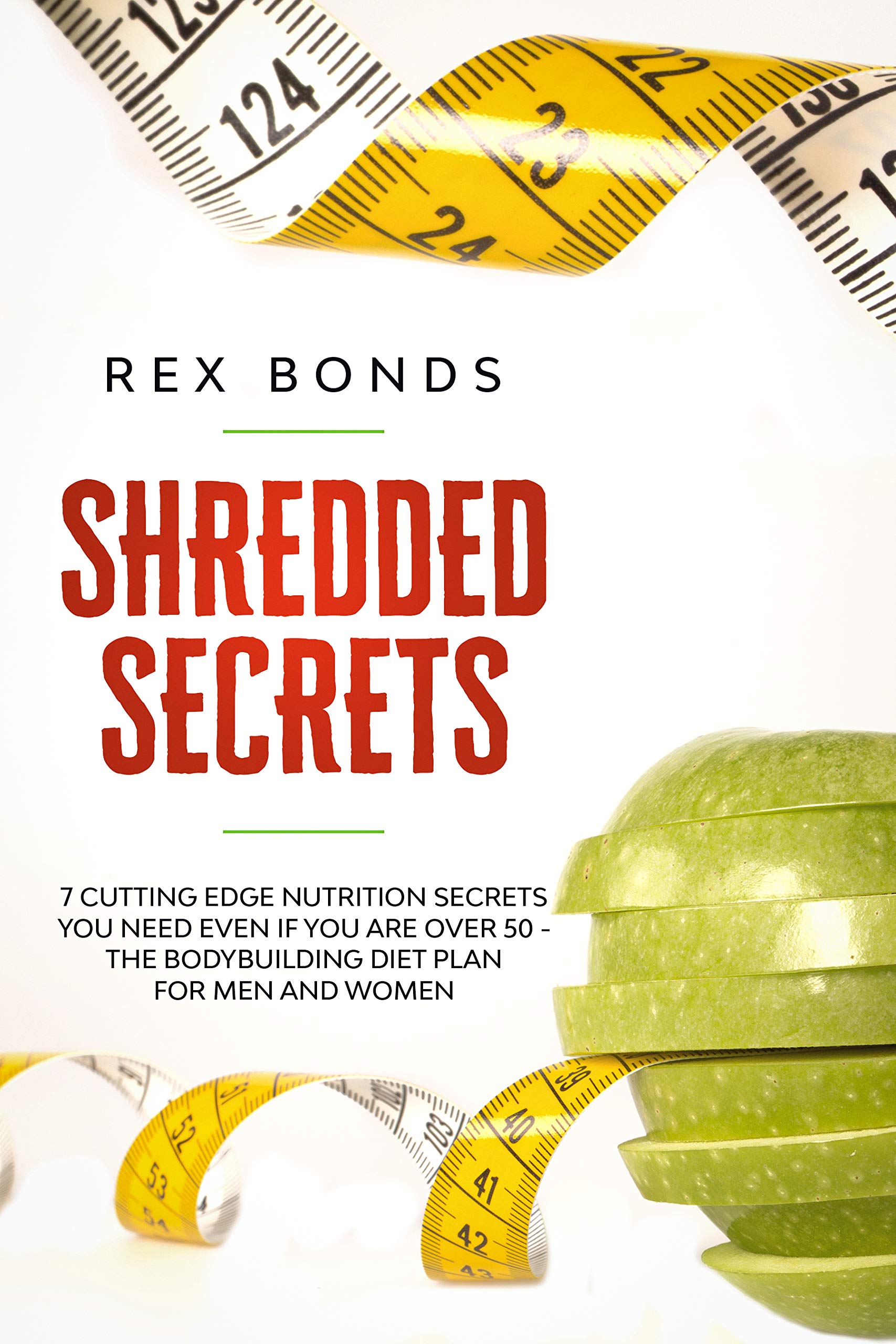Shredded Secrets 7 Cutting Edge Nutrition Secrets You Need Even If You