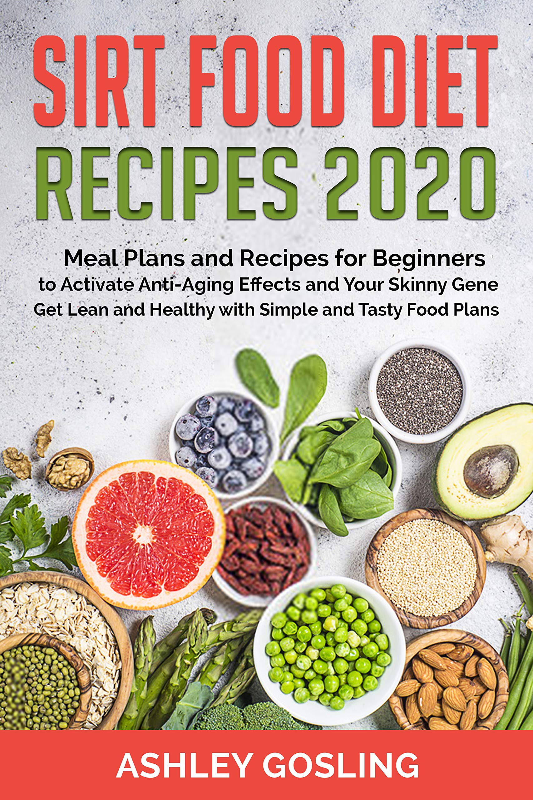 Sirt Food Diet Recipes 2020 Meal Plans and Recipes for Beginners to