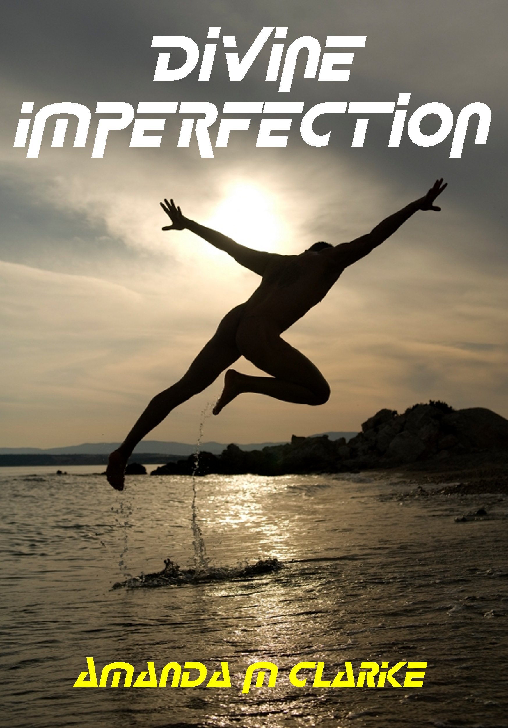 Divine Imperfection The Word of Dan A Psychological Thriller by A M