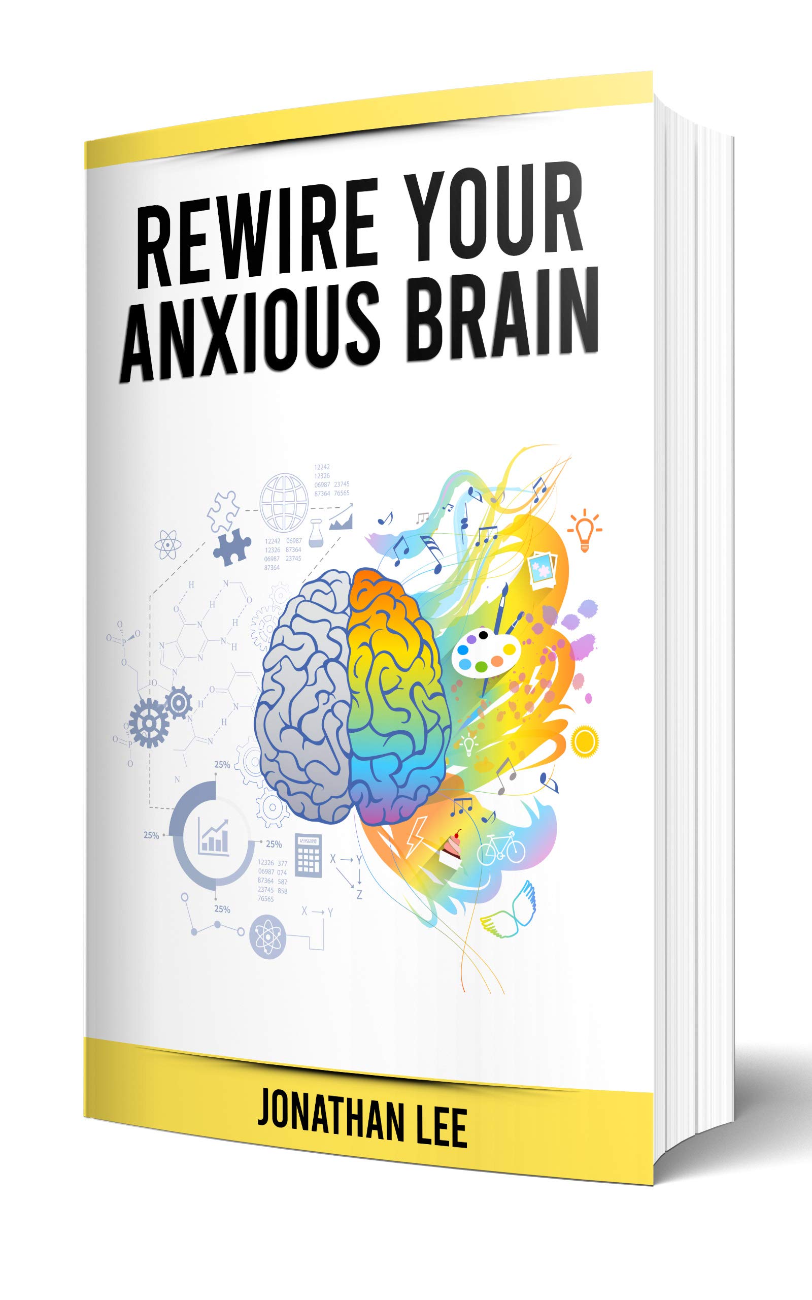 Rewire Your Anxious Brain Anxiety, Panic Attacks, Fear, Worry