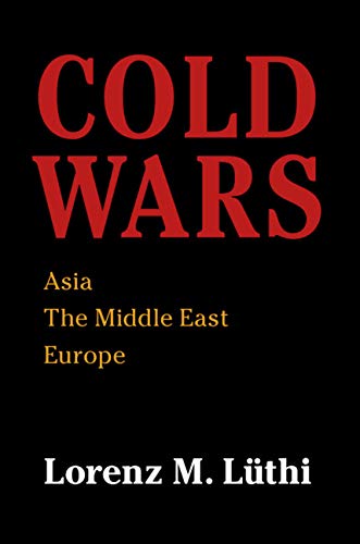 Cold Wars: Asia, the Middle East, Europe