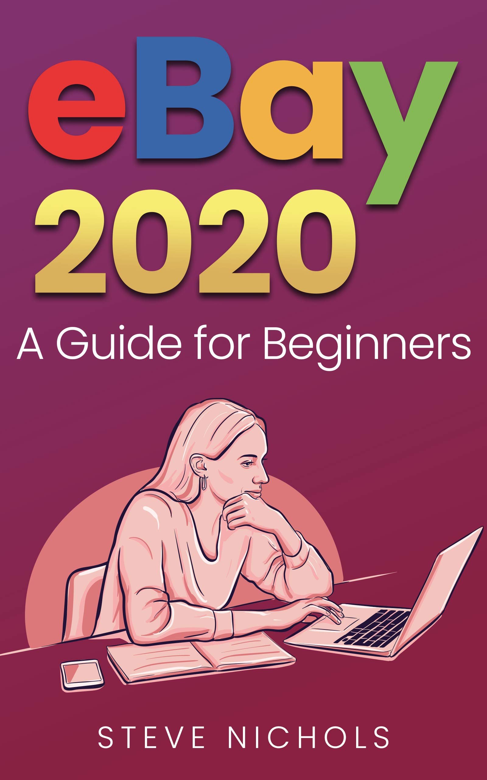 eBay 2020 A Guide for Beginners by Steve Nichols Goodreads