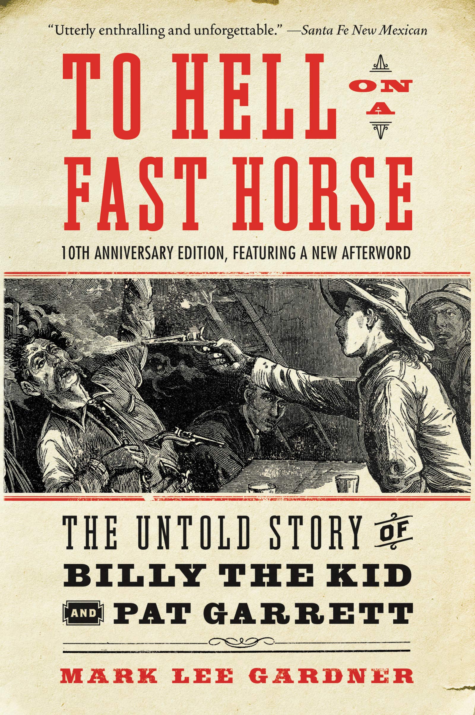 To Hell on a Fast Horse The Untold Story of