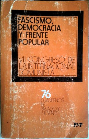 Fascismo, democracia y frente popular. VII Congreso de la Internacional Comunista book cover