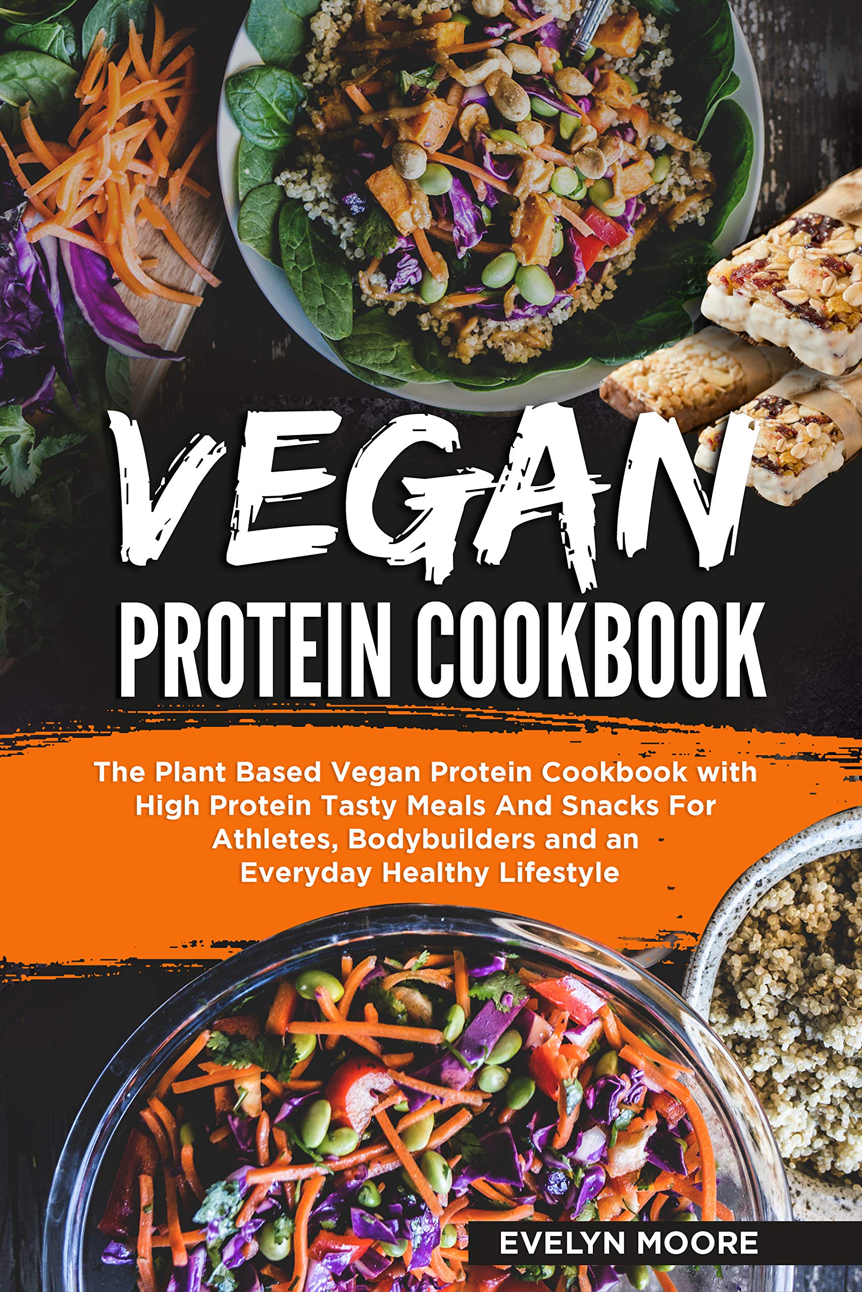 Vegan Protein Cookbook The Plant Based Vegan Protein Cookbook with
