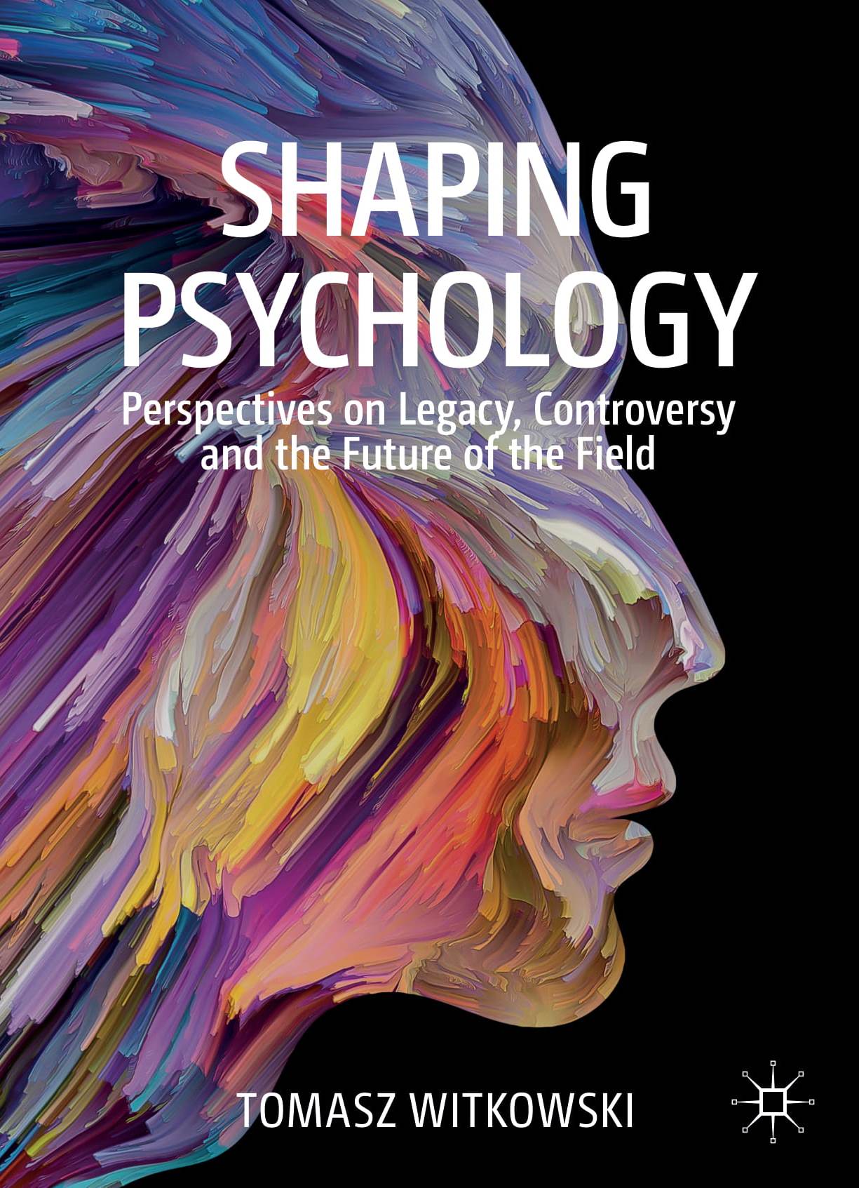 Shaping Psychology Perspectives on Legacy, Controversy and the Future
