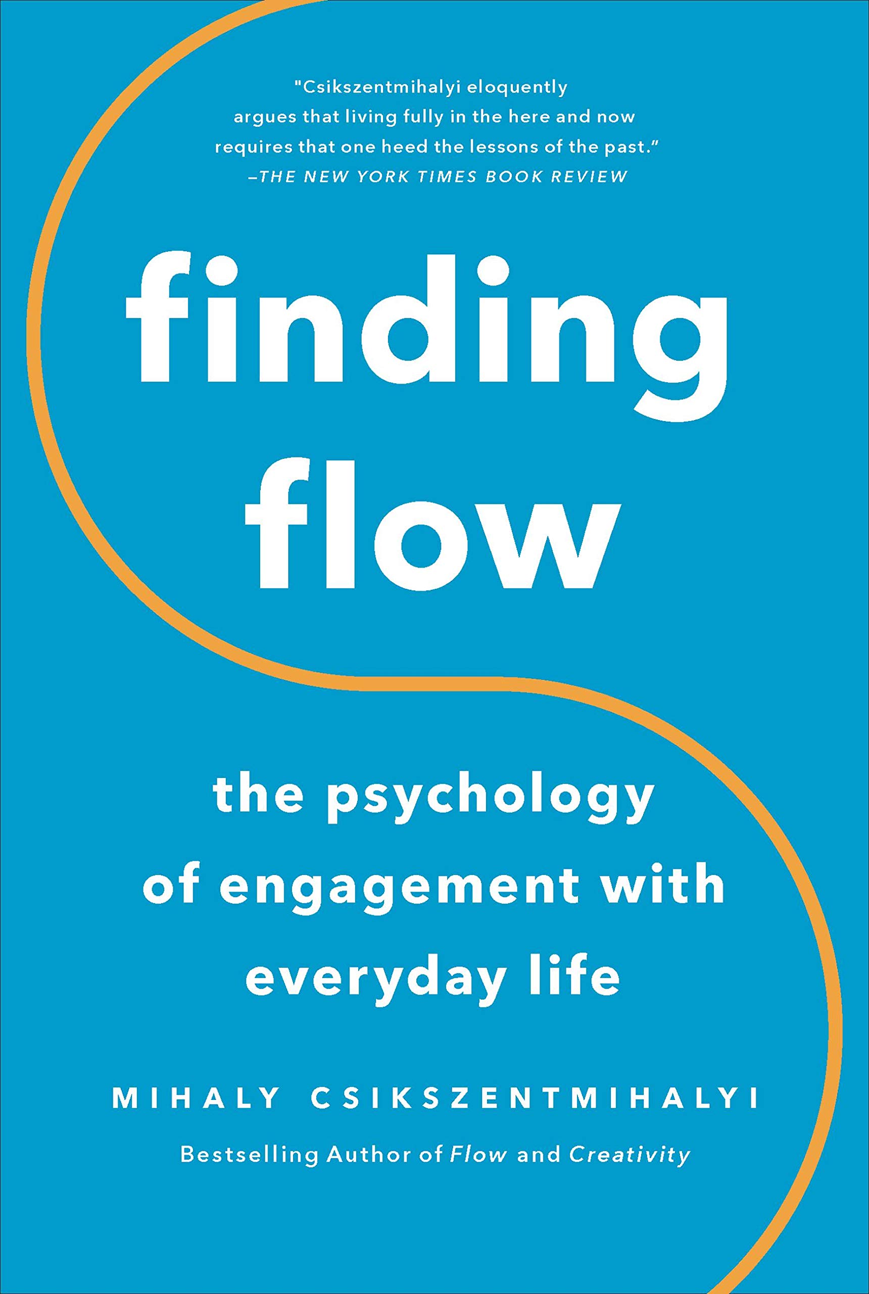 Finding Flow The Psychology Of Engagement With Everyday Life by Mihály
