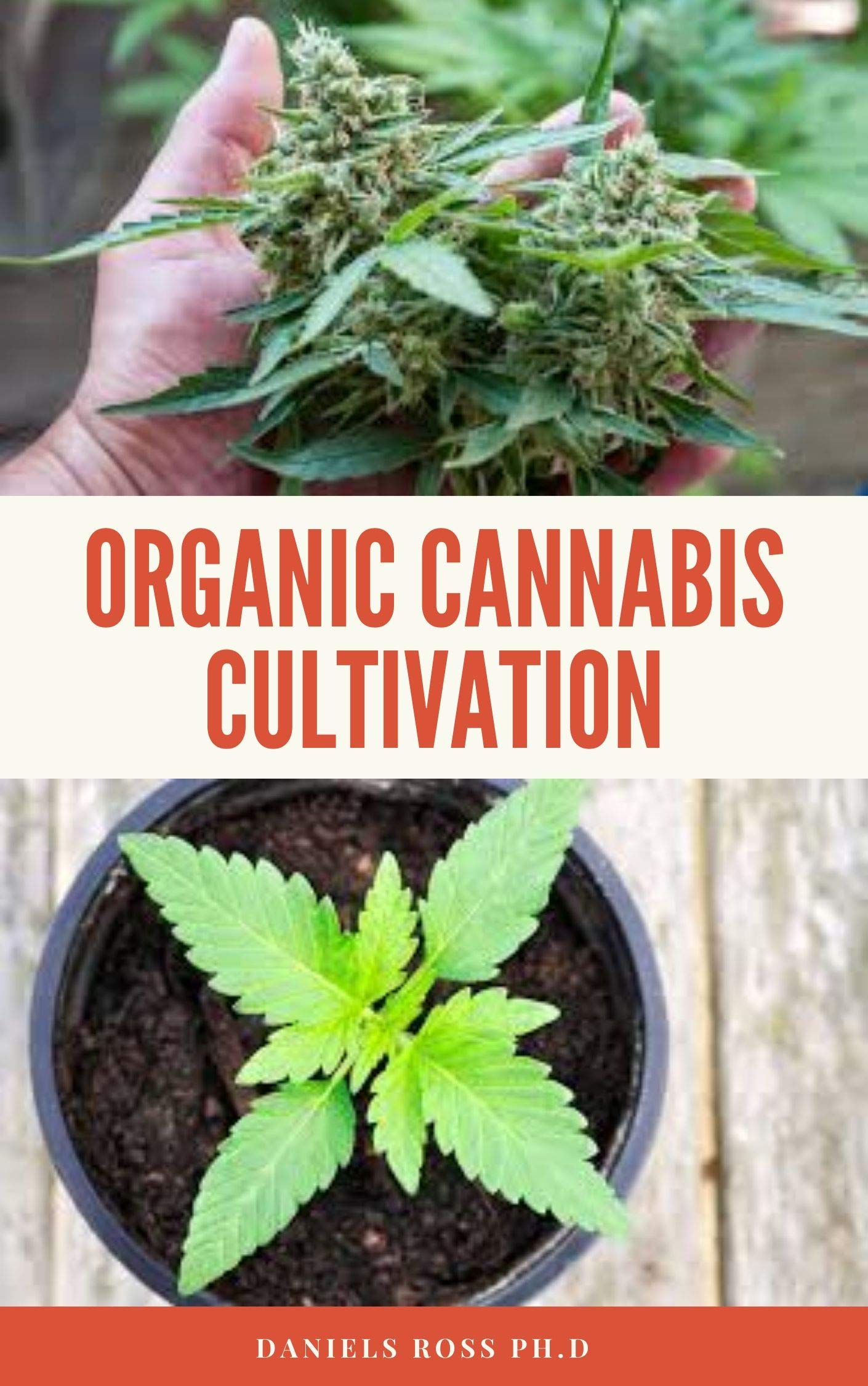 ORGANIC CANNABIS CULTIVATION: Easy and Comprehensive step-by-step guide